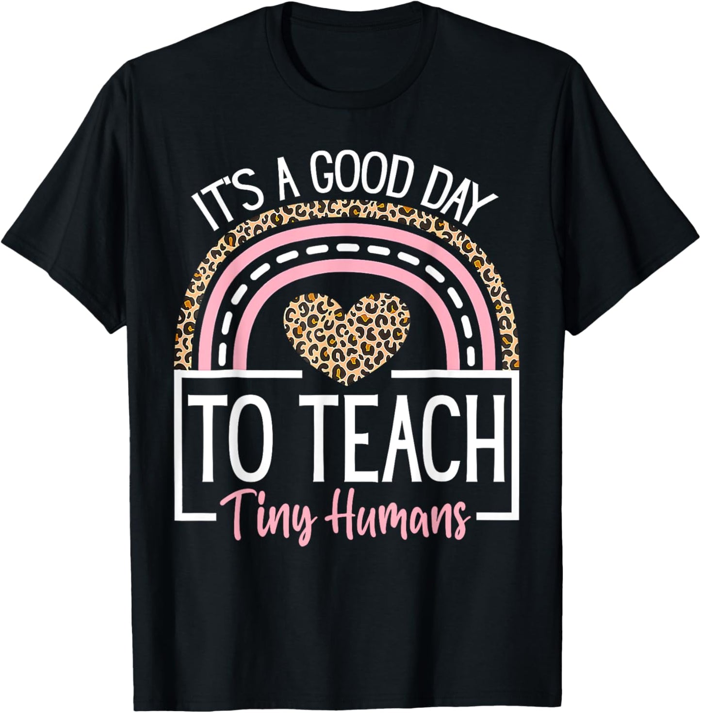 It's A Good Day to Teach Tiny Humans Funny Teacher Teaching T-Shirt - T-Shirt | Black