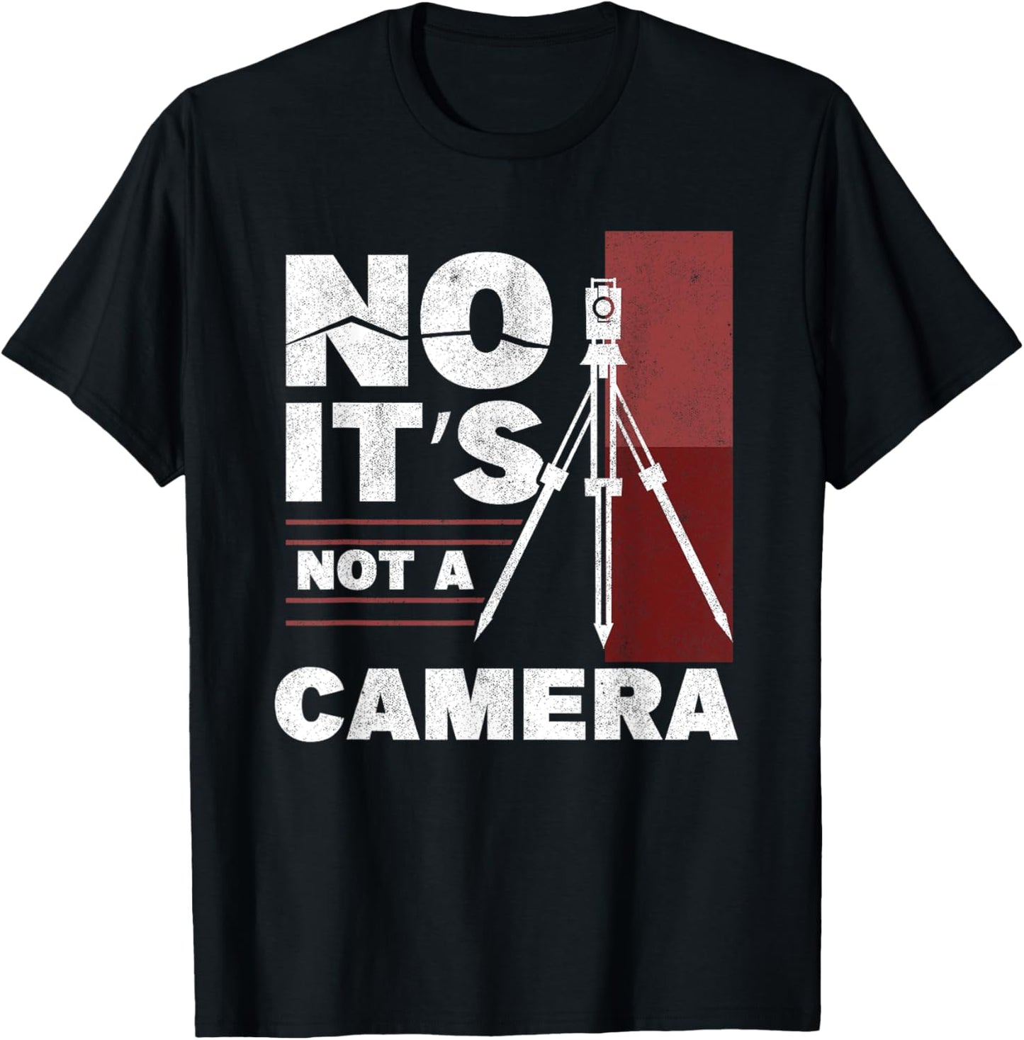 No It's Not A Camera Surveying Engineer Tripod Land Surveyor T-Shirt - T-Shirt | Black