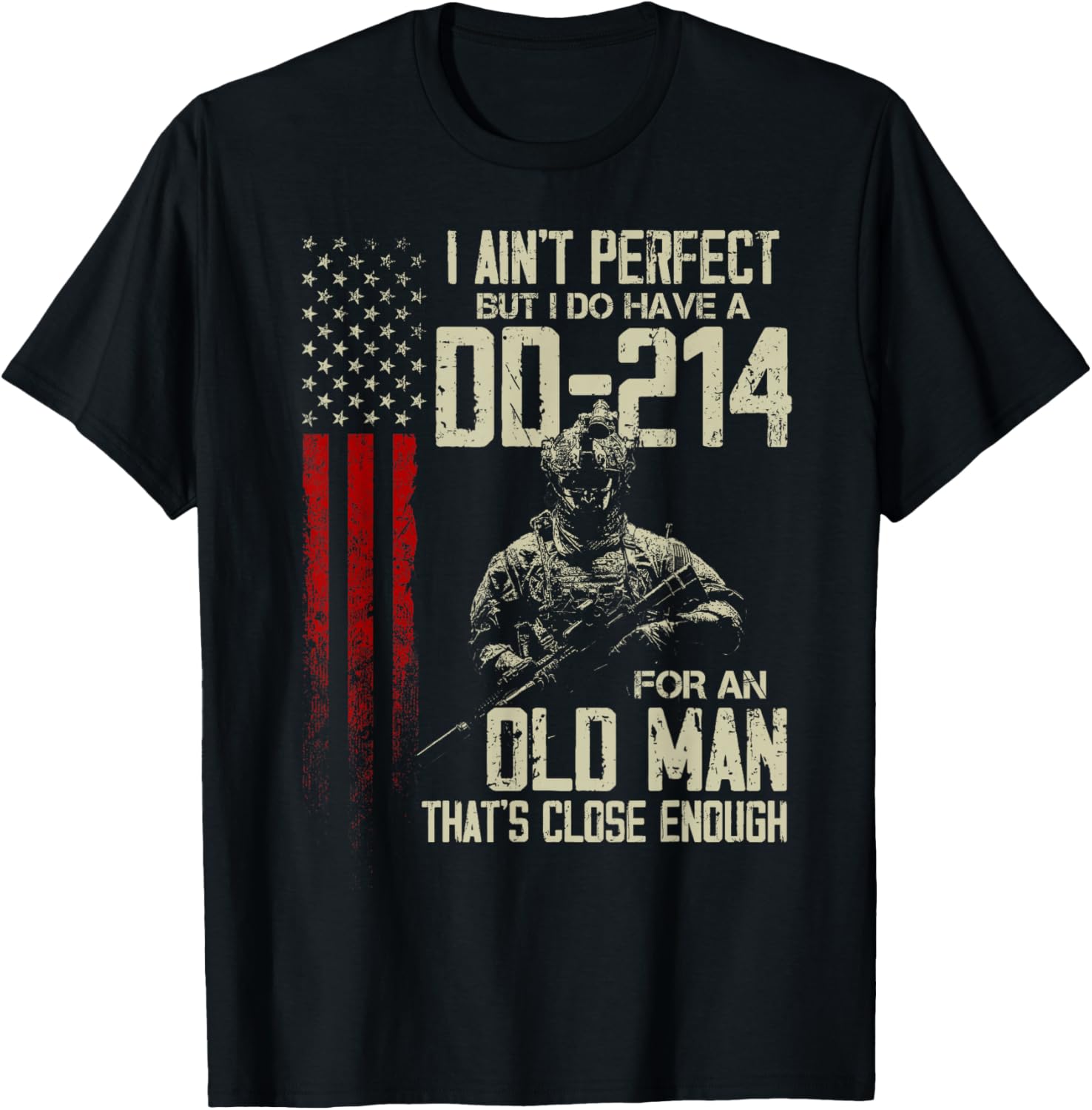I Ain't Perfect But I Do Have A DD-214 For An Old Man T-Shirt - T-Shirt | Black