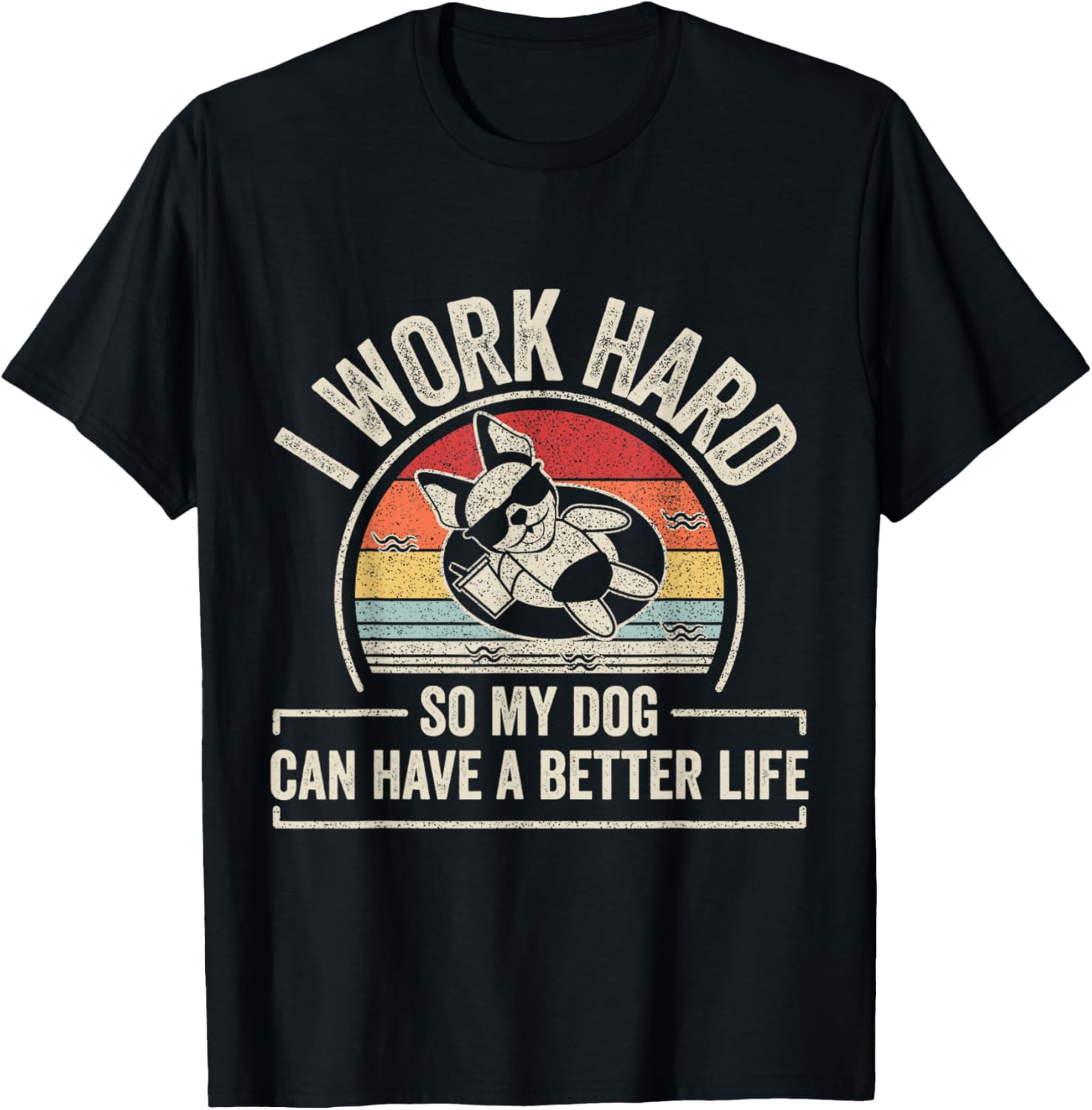 Retro I Work Hard So My Dog Can Have A Better Life Dog Lover T-Shirt - T-Shirt | Black