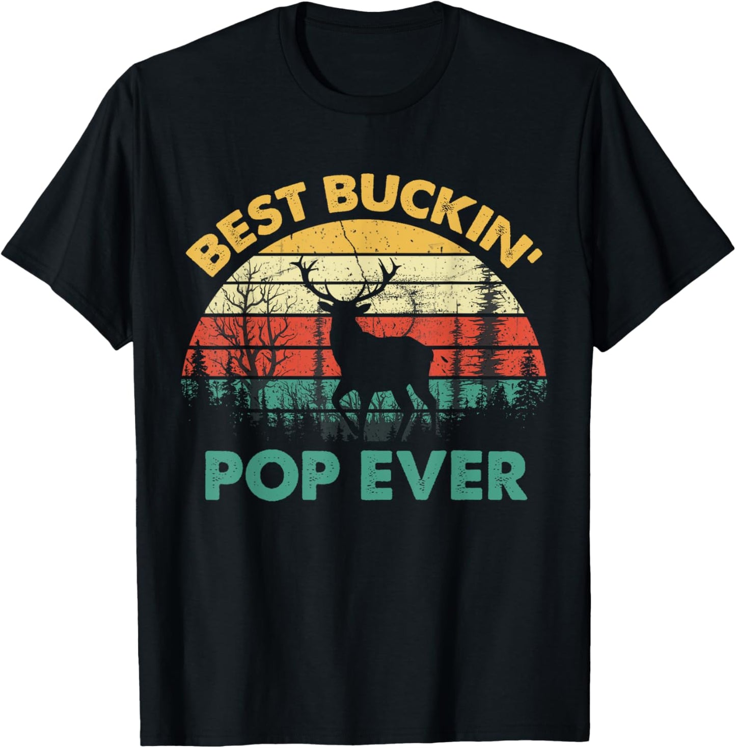 Best Buckin' Pop Ever Deer Hunting Bucking Father T-Shirt - T-Shirt | Black