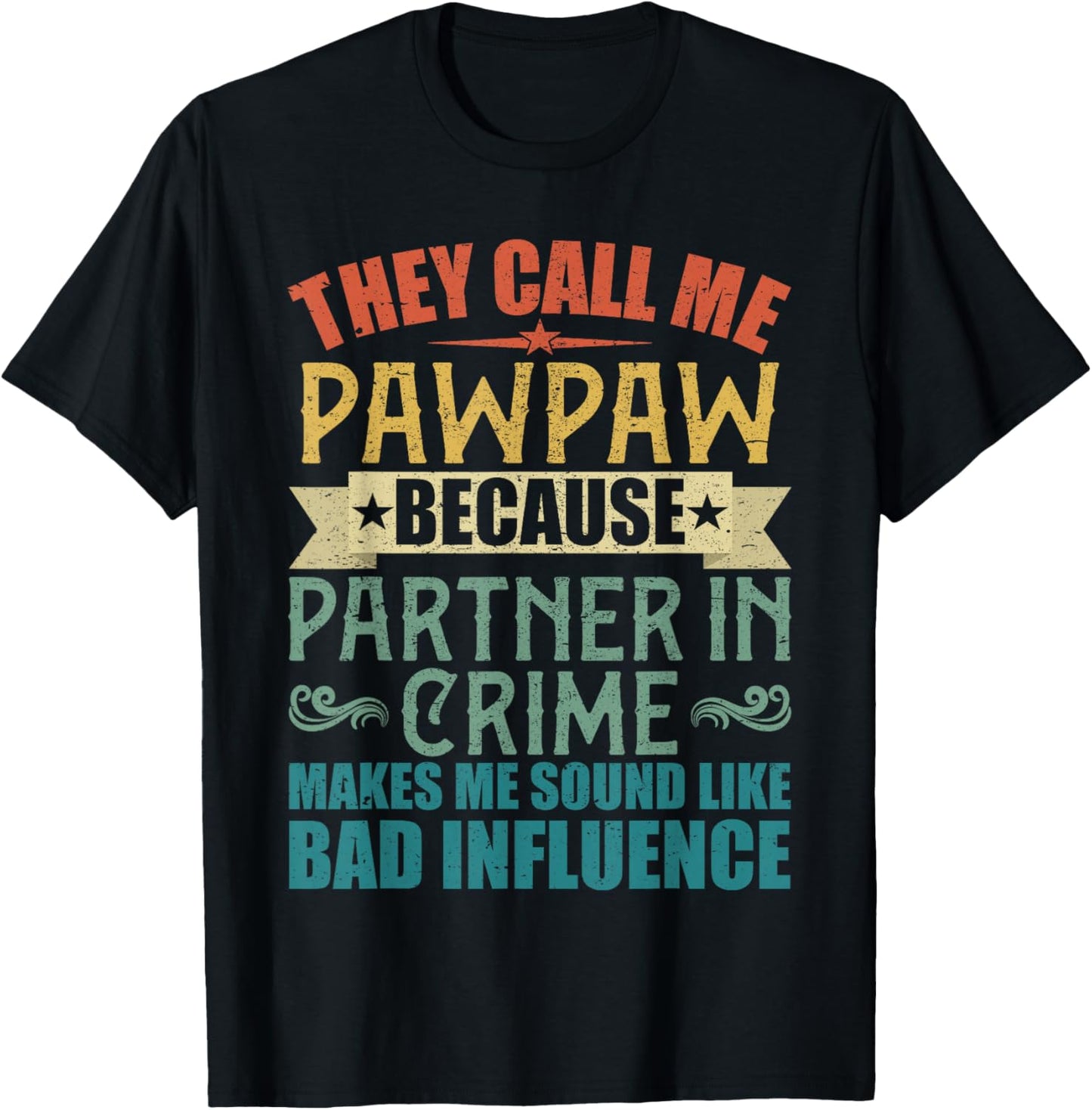 They Call Me Pawpaw Because Partner in Crime Shirt T-Shirt - T-Shirt | Black