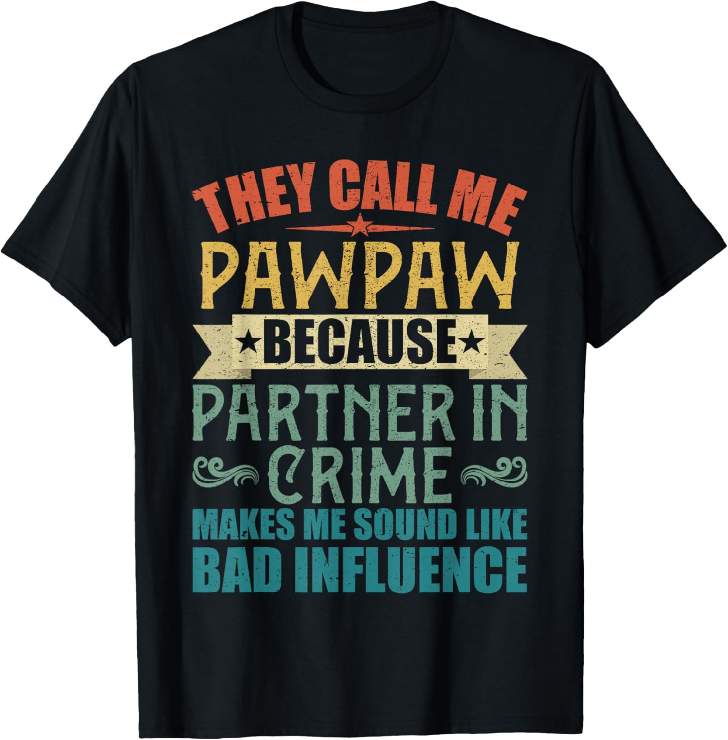 They Call Me Pawpaw Because Partner in Crime Shirt T-Shirt - T-Shirt | Black