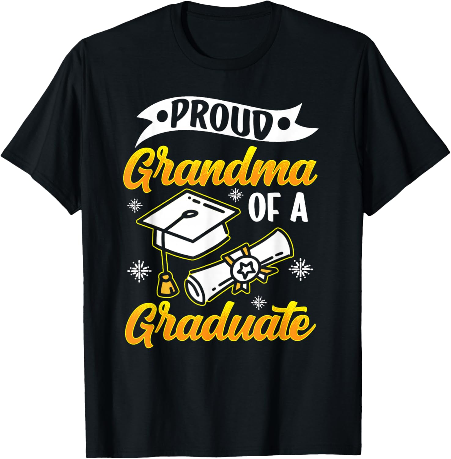 Proud Grandmother of a Graduate Graduate Graduate Grandma T-Shirt - T-Shirt | Black