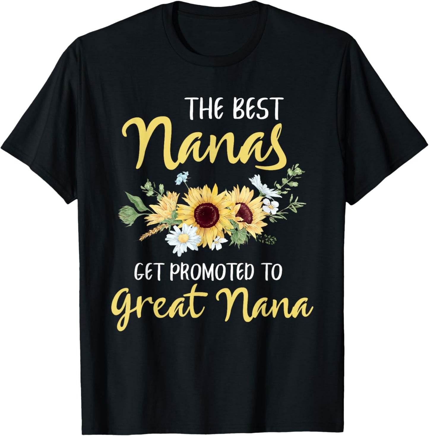 The Best Nanas Get Promoted To Great Nana New Great Nana T-Shirt - T-Shirt | Black