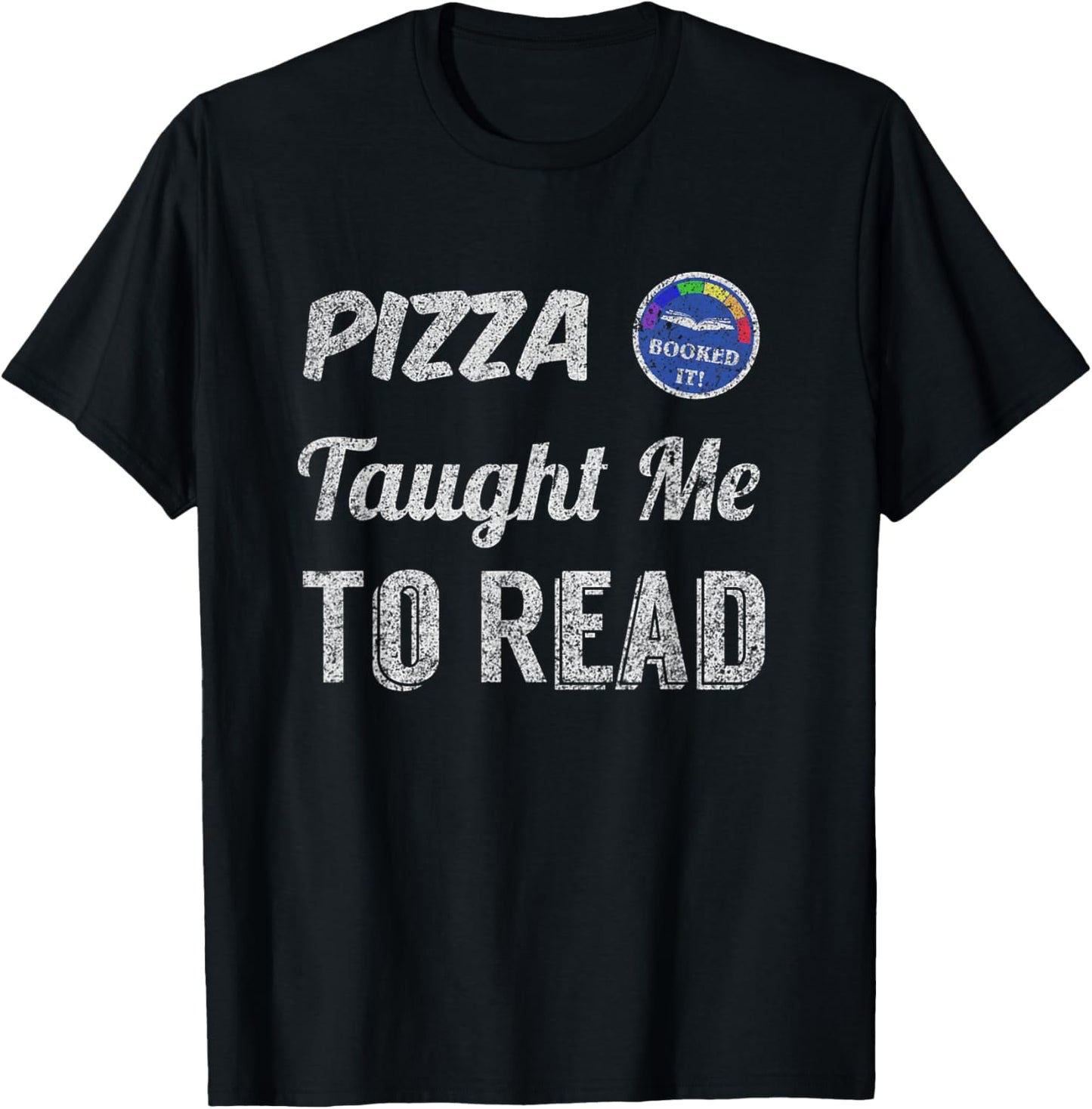Booked It! - Pizza Taught Me to Read T-Shirt - T-Shirt | Black