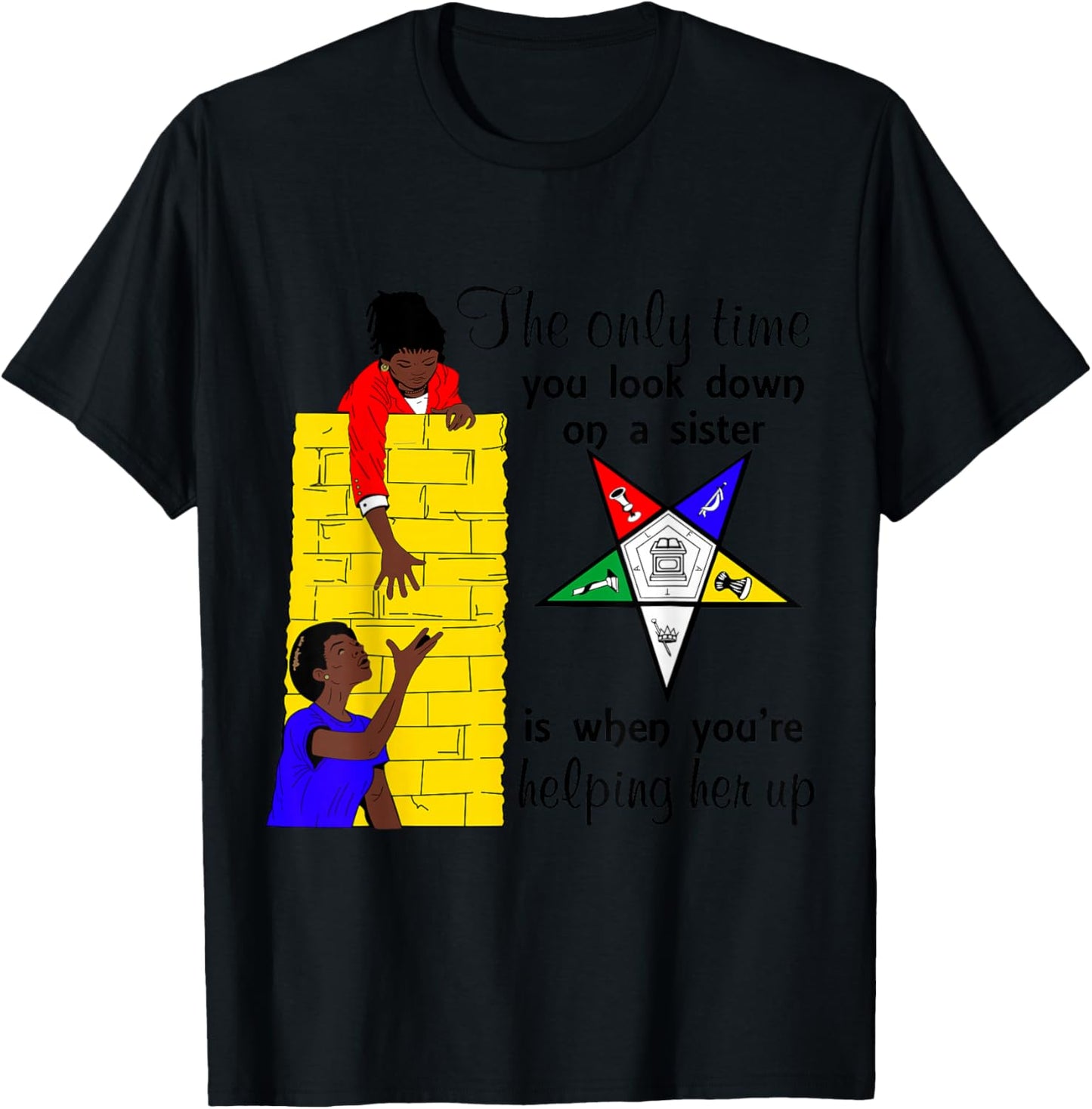 OES Help Sisters Up Sisterhood Order of The Eastern Star T-Shirt - T-Shirt | Black