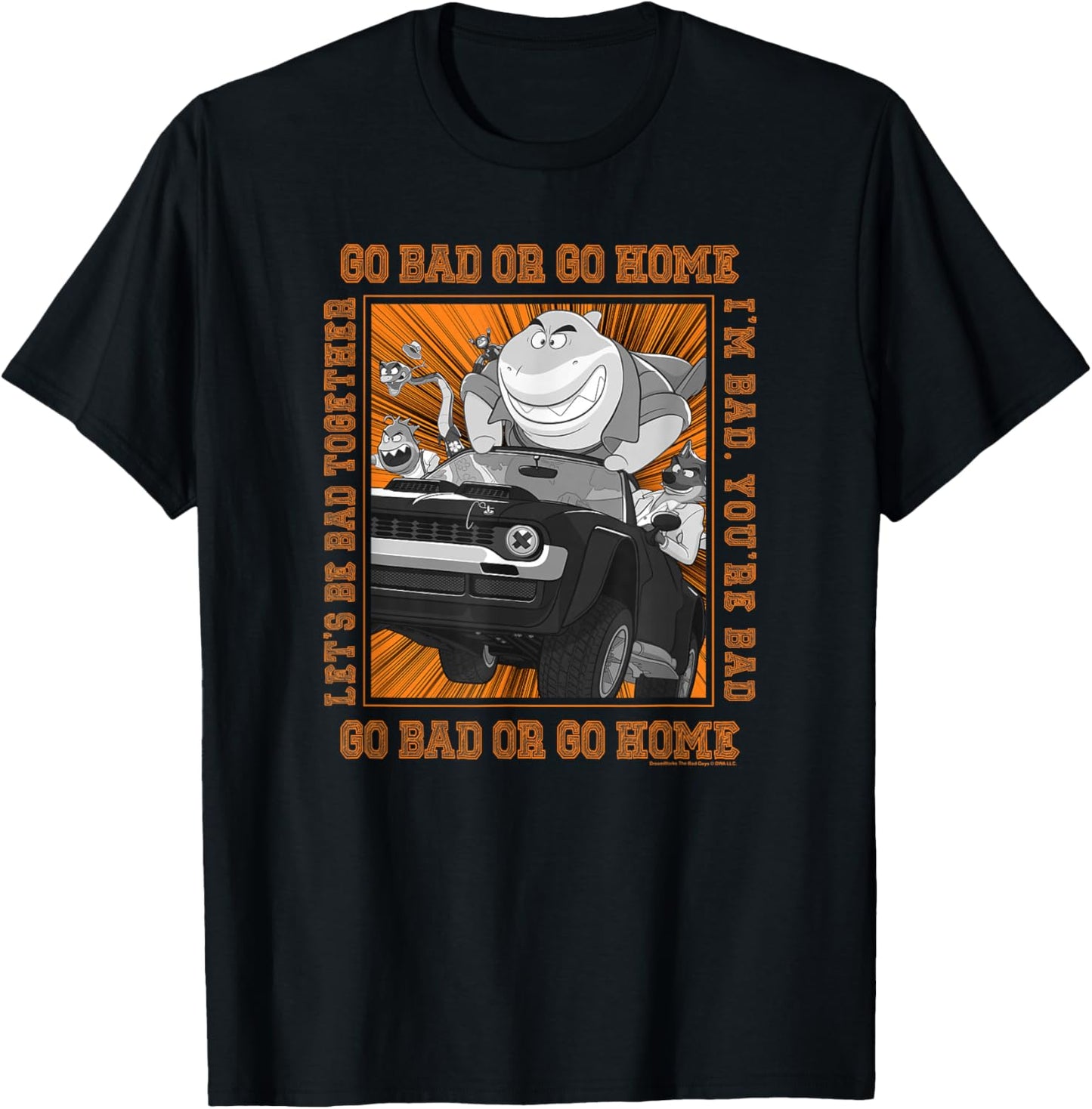 The Bad Guys Go Bad Or Go Home Group Car Poster T-Shirt - T-Shirt | Black