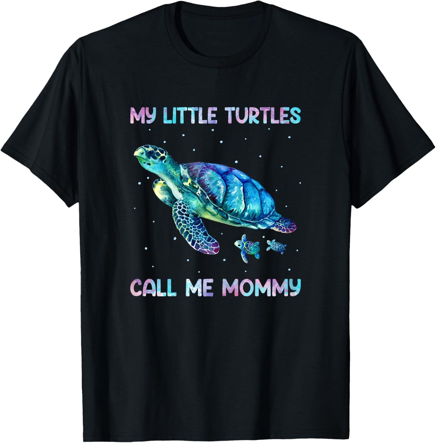 Turtle Watercolor Sea Ocean My Turtles Call Me Mommy T-Shirt - T-Shirt | Black