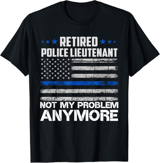 Retired Police Lieutenant Not My Problem Anymore Usa Flag Women Men T-Shirt - T-Shirt | Black