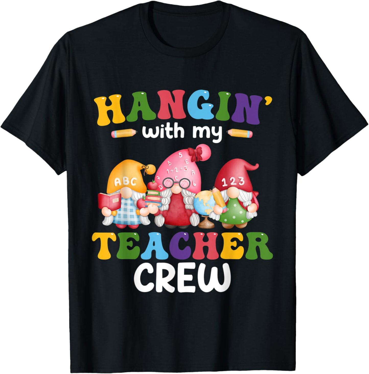 Hangin' With My Teacher Crew Gnomes First Day Of School T-Shirt - T-Shirt | Black