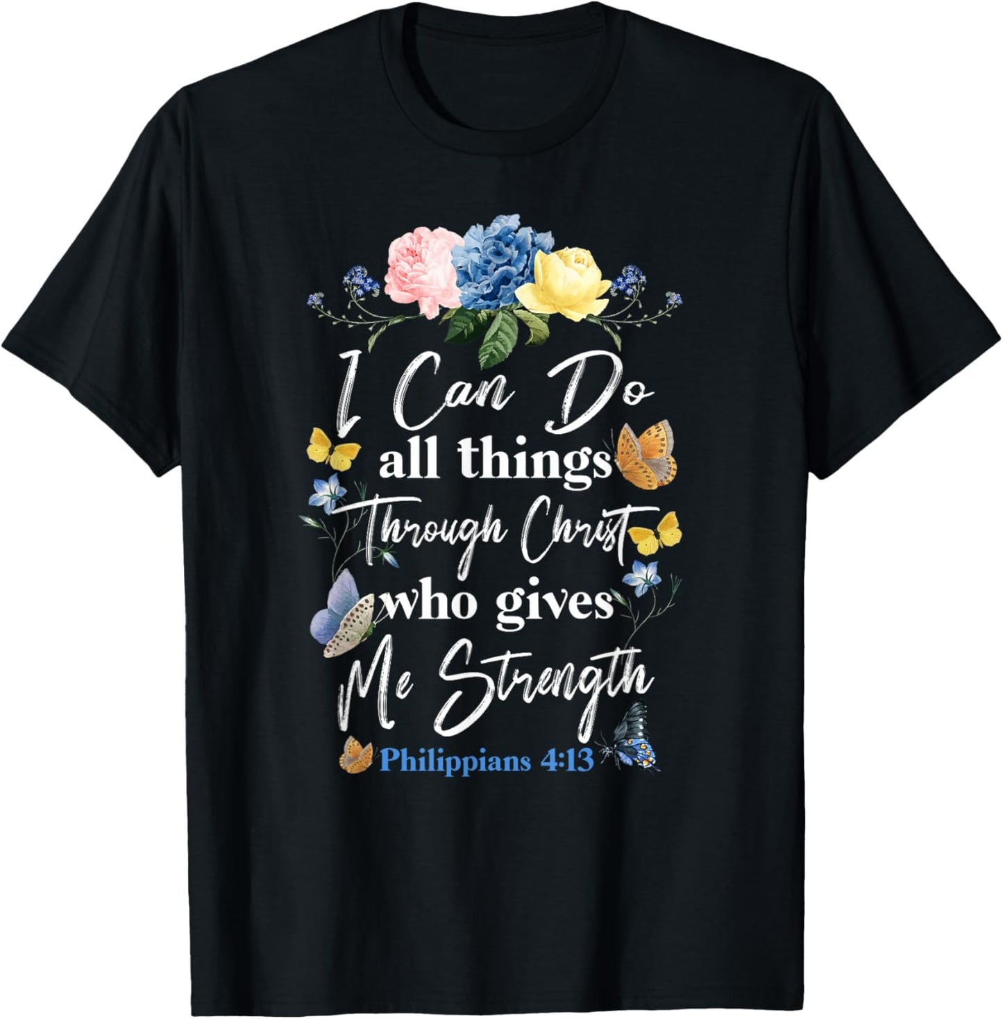 Christian Bible Verse Butterfly Flower Philippians 4:13 T-Shirt - T-Shirt | Black