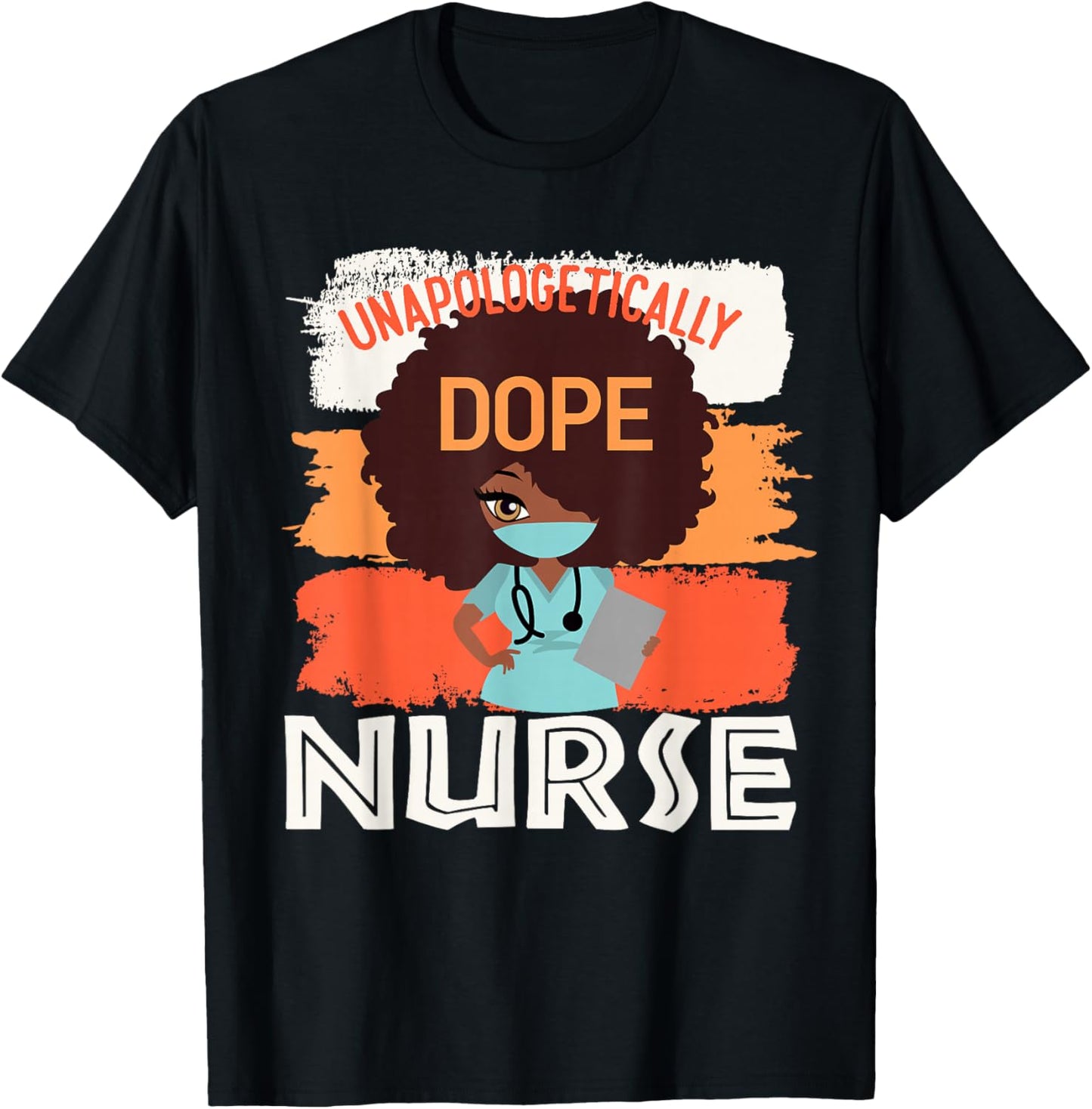Black History Month Proud Black Unapologetically Dope Nurse T-Shirt - T-Shirt | Black