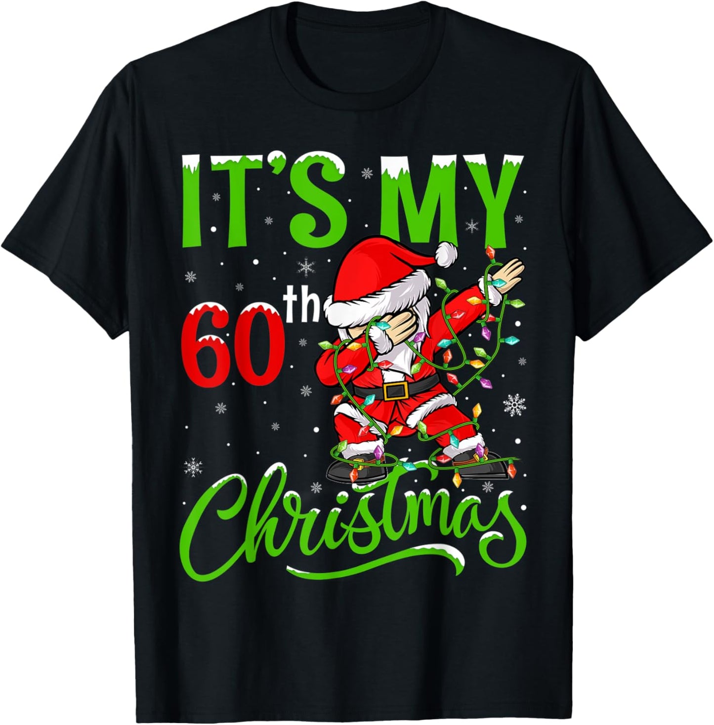 Xmas Lighting Dabbing Santa It's My 60th Christmas Birthday T-Shirt - T-Shirt | Black