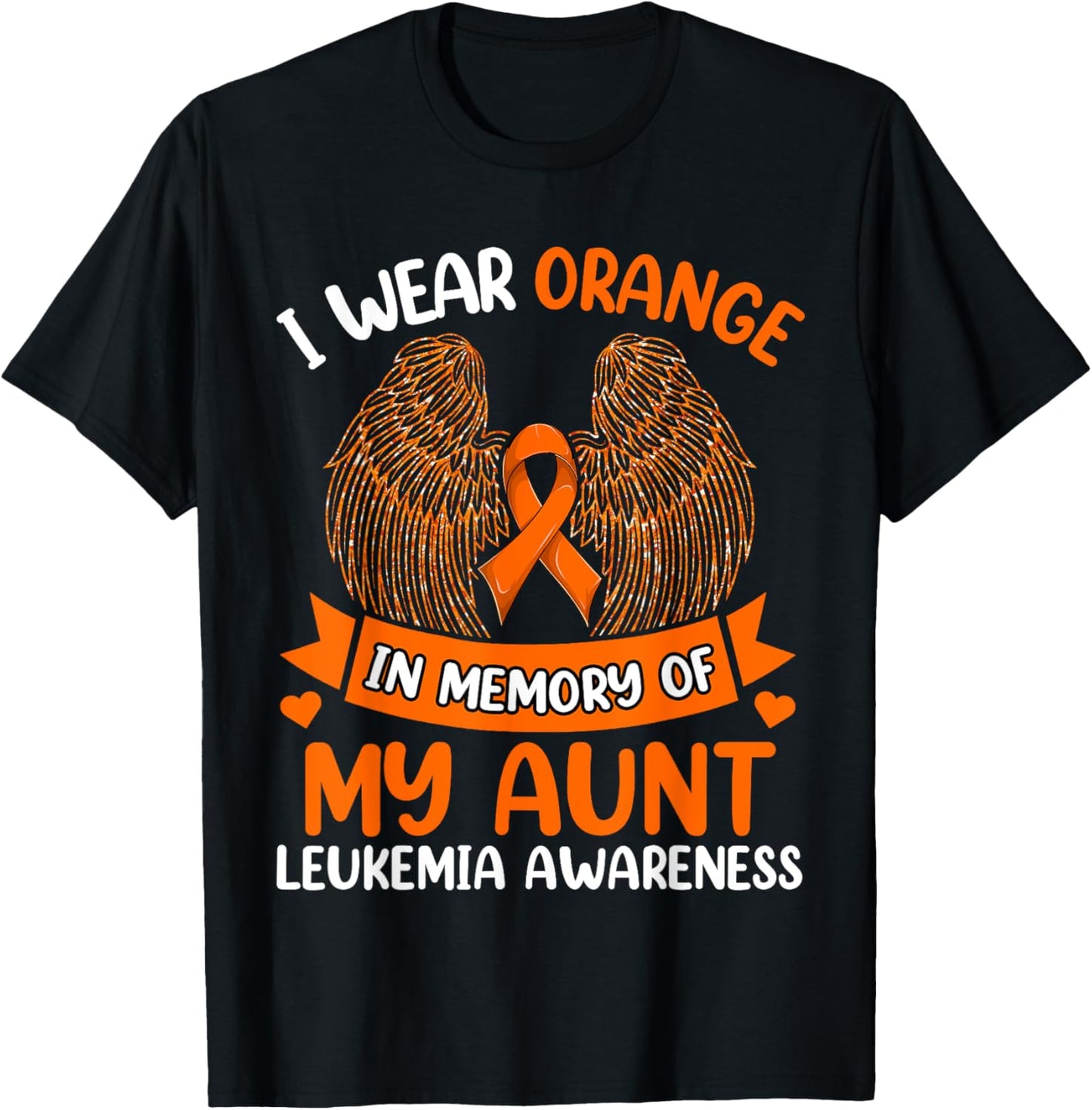 Wings Leukemia Shirt, I Wear Orange In Memory Of My Aunt T-Shirt - T-Shirt | Black