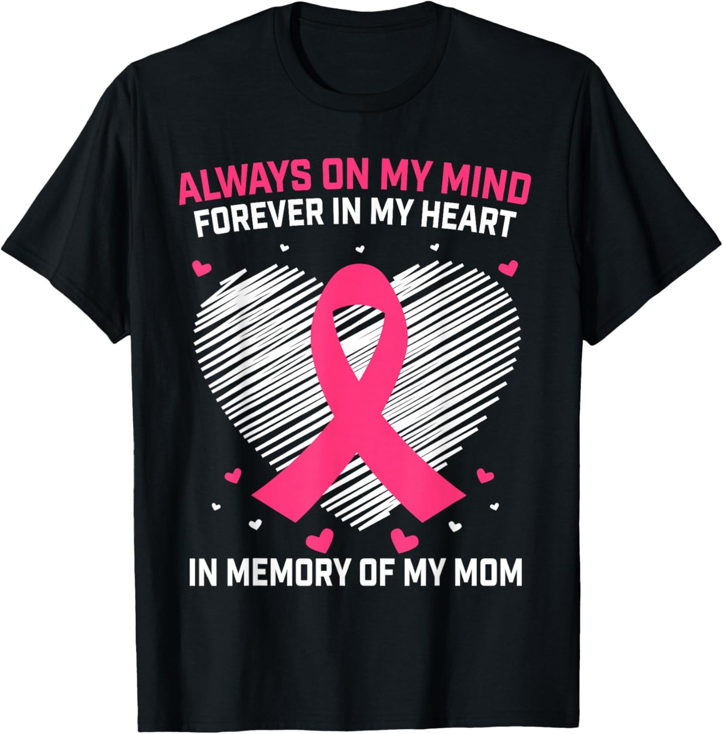 Pink In Memory Of My Mom Breast Cancer Awareness Products T-Shirt - T-Shirt | Black