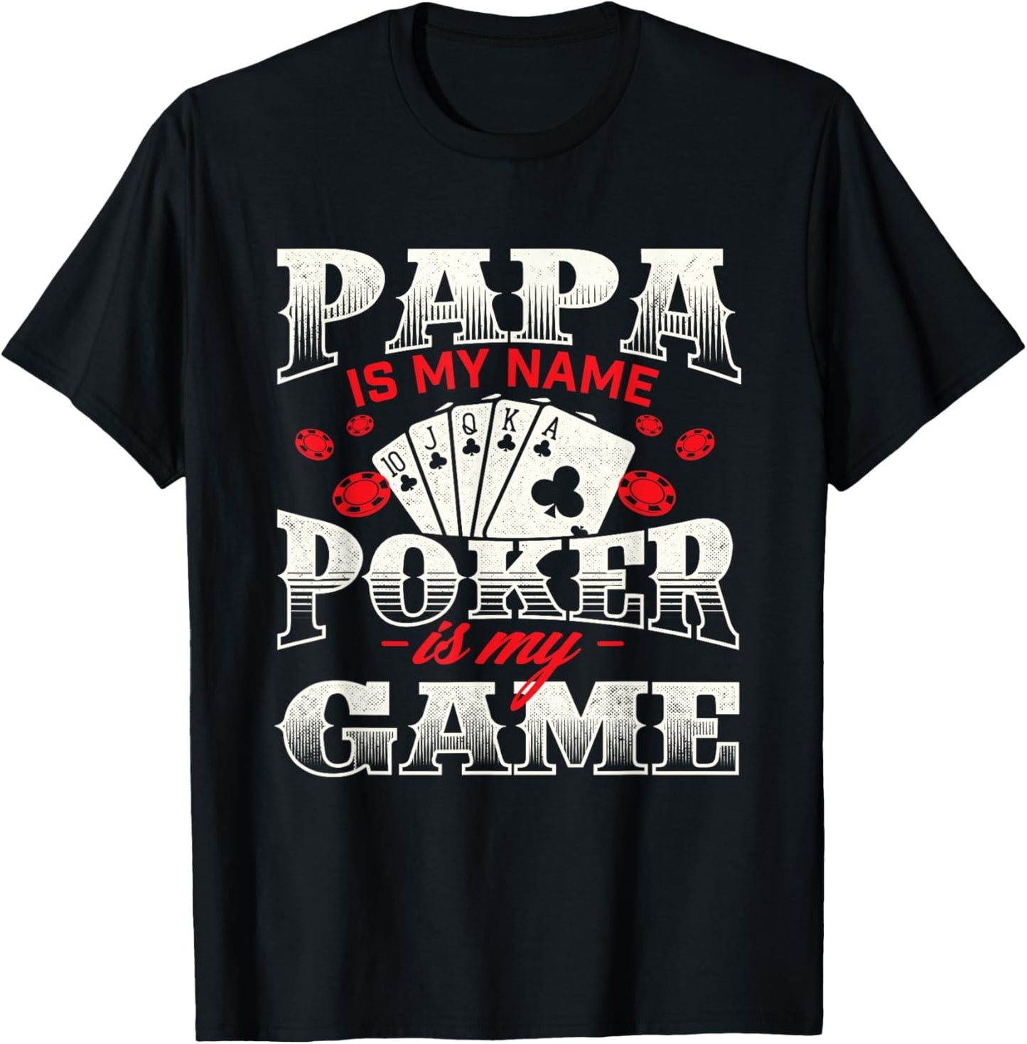 Papa Is My Name Poker Is My Game Card Player Casino Gambler T-Shirt - T-Shirt | Black
