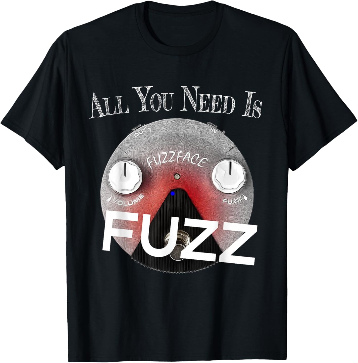 All you Need Is Fuzz Pedal Board Guitarist Gift T-Shirt - T-Shirt | Black