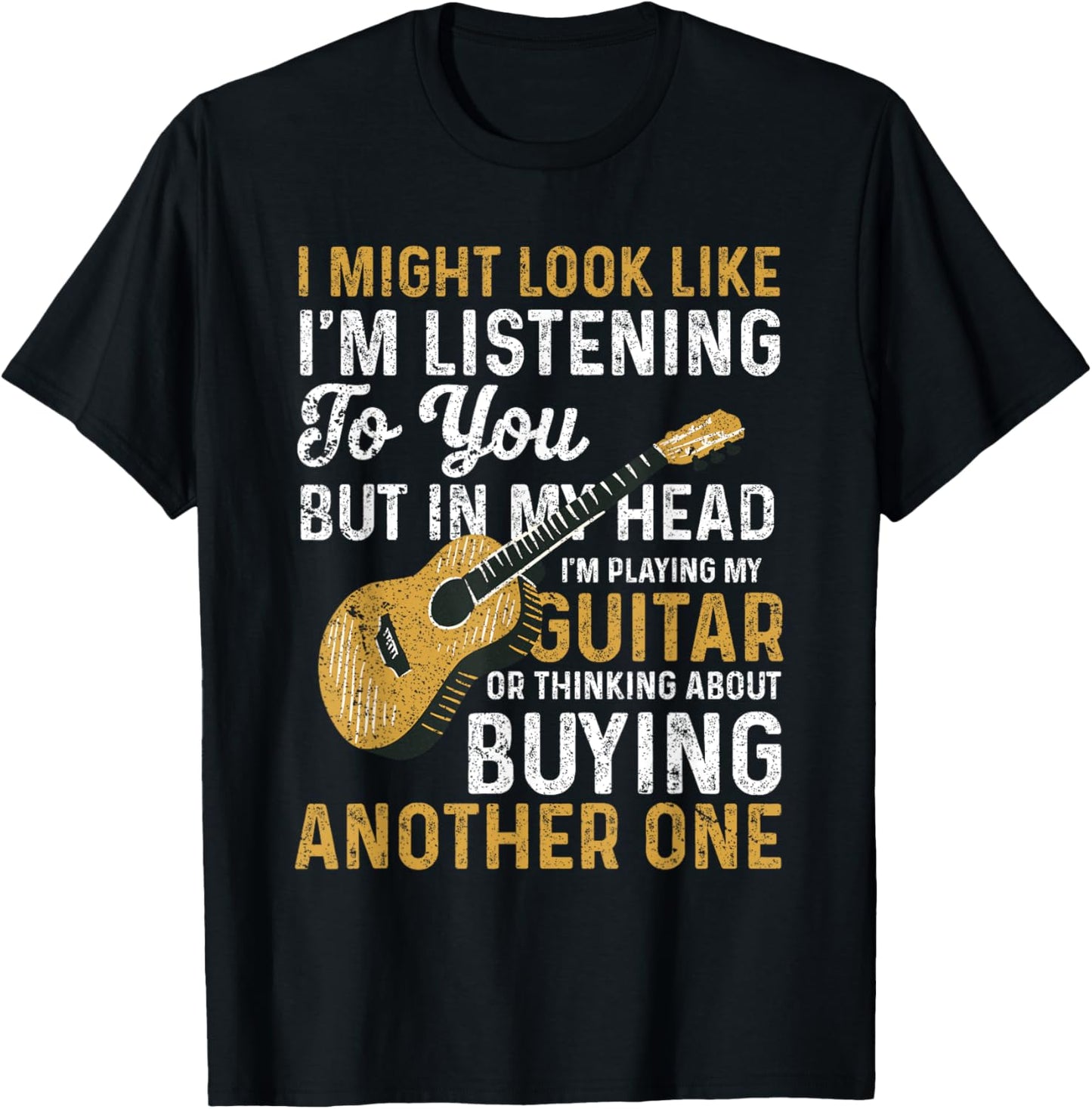 I Might Look Like I'm Listening To You Guitarist Music Lover T-Shirt - T-Shirt | Black