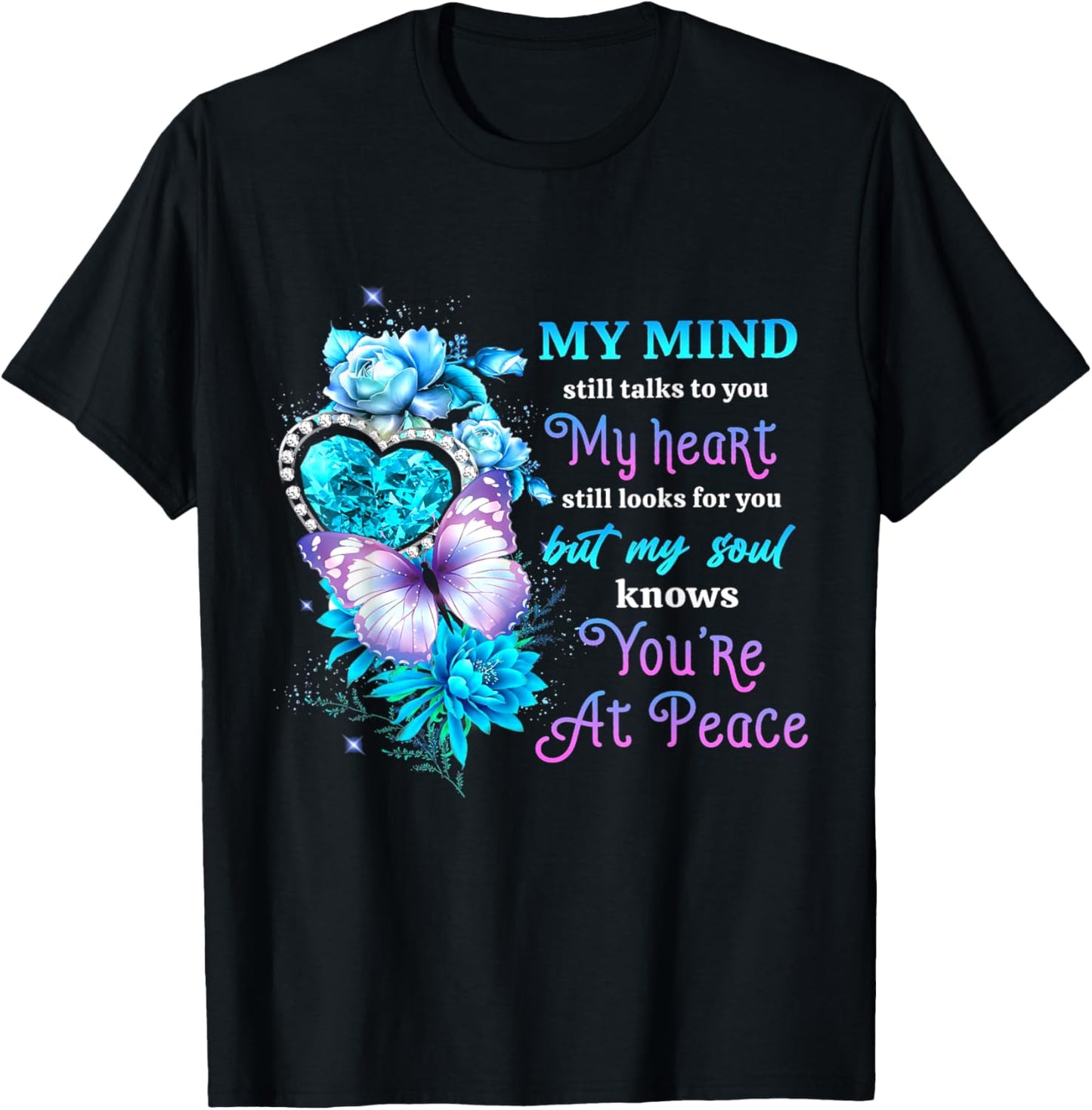 My mind still talks to you my heart still looks for you T-Shirt - T-Shirt | Black