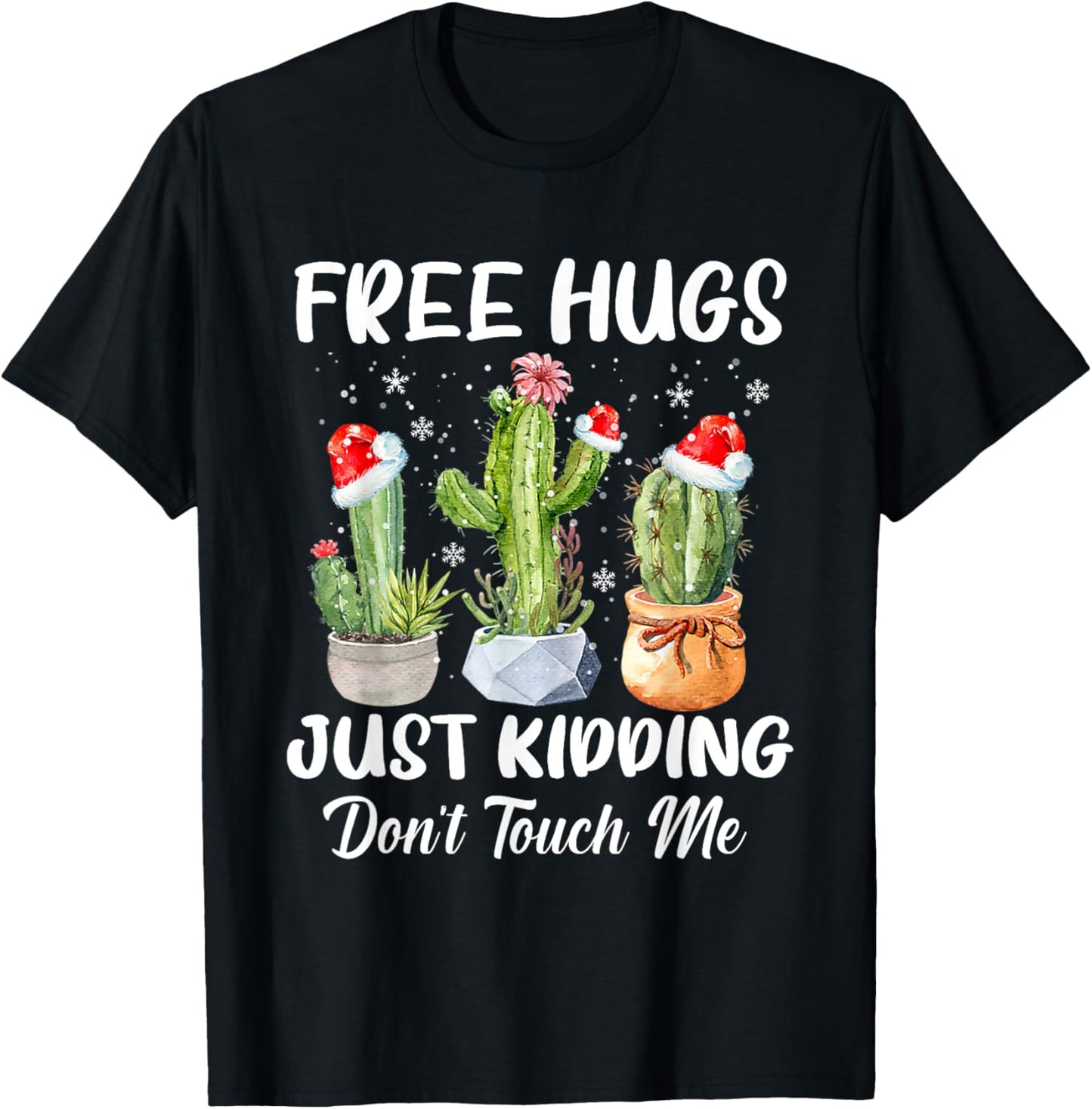 Free Hug Just Kidding Dont Touch Me Funny Cactus Christmas T-Shirt - T-Shirt | Black