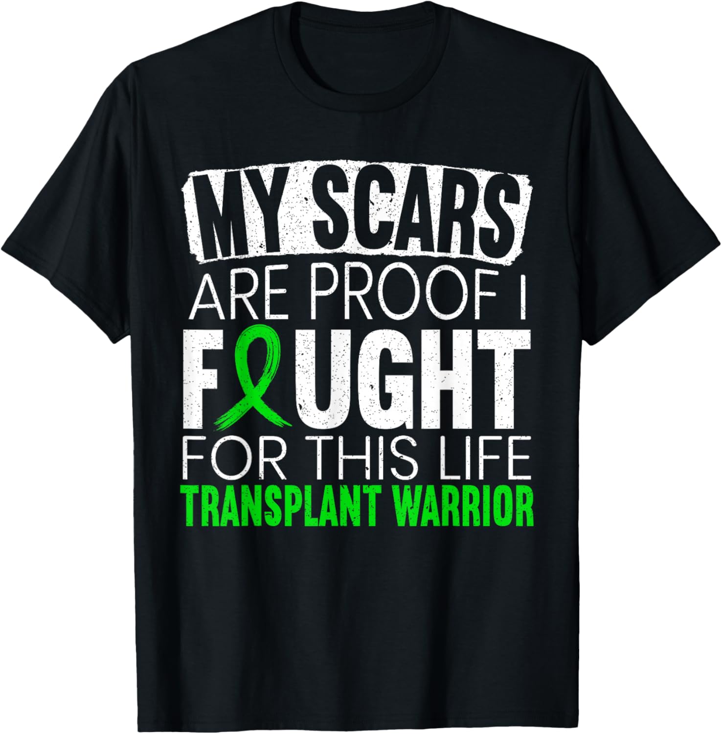 My Scars Are Proof I Fought For This Life Transplant Warrior T-Shirt - T-Shirt | Black