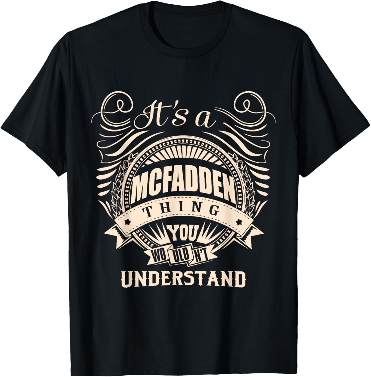 It's a MCFADDEN thing you wouldn't understand Gifts T-Shirt - T-Shirt | Black