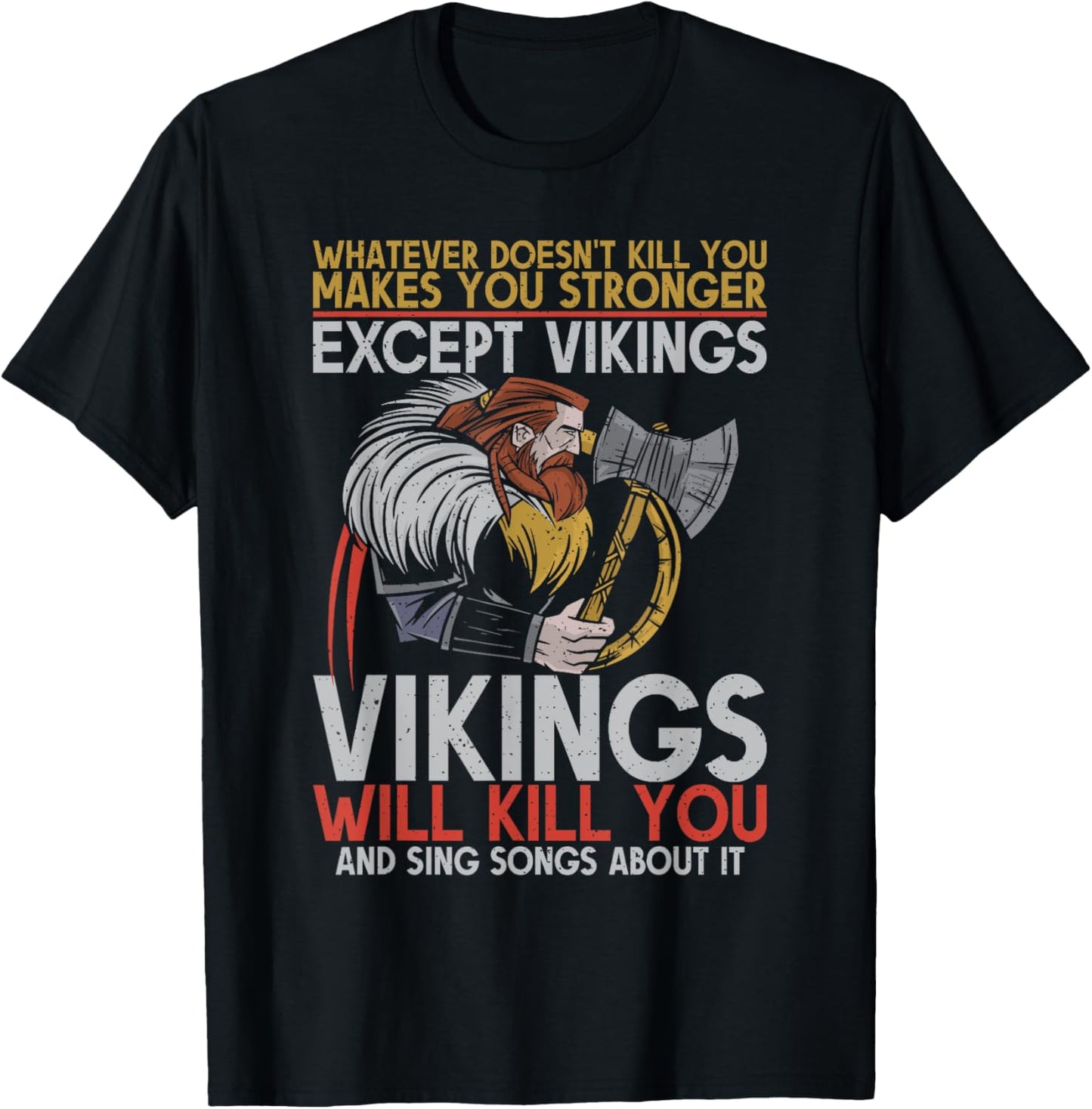 Vikings will kill you and sing songs Odin Nordic Viking T-Shirt - T-Shirt | Black
