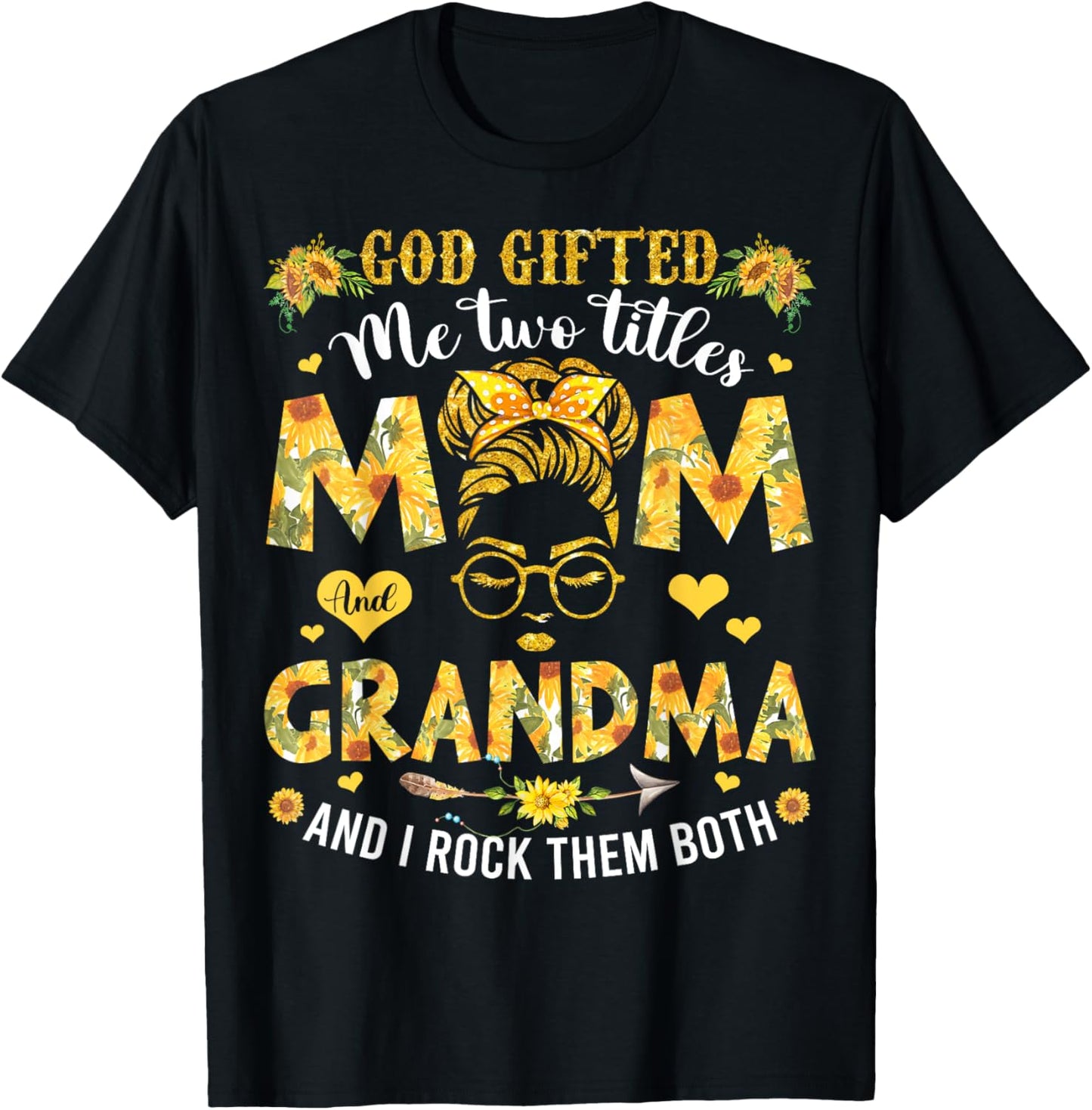 God Gifted Me Two Titles Mom And Grandma Happy Mother's Day T-Shirt - T-Shirt | Black