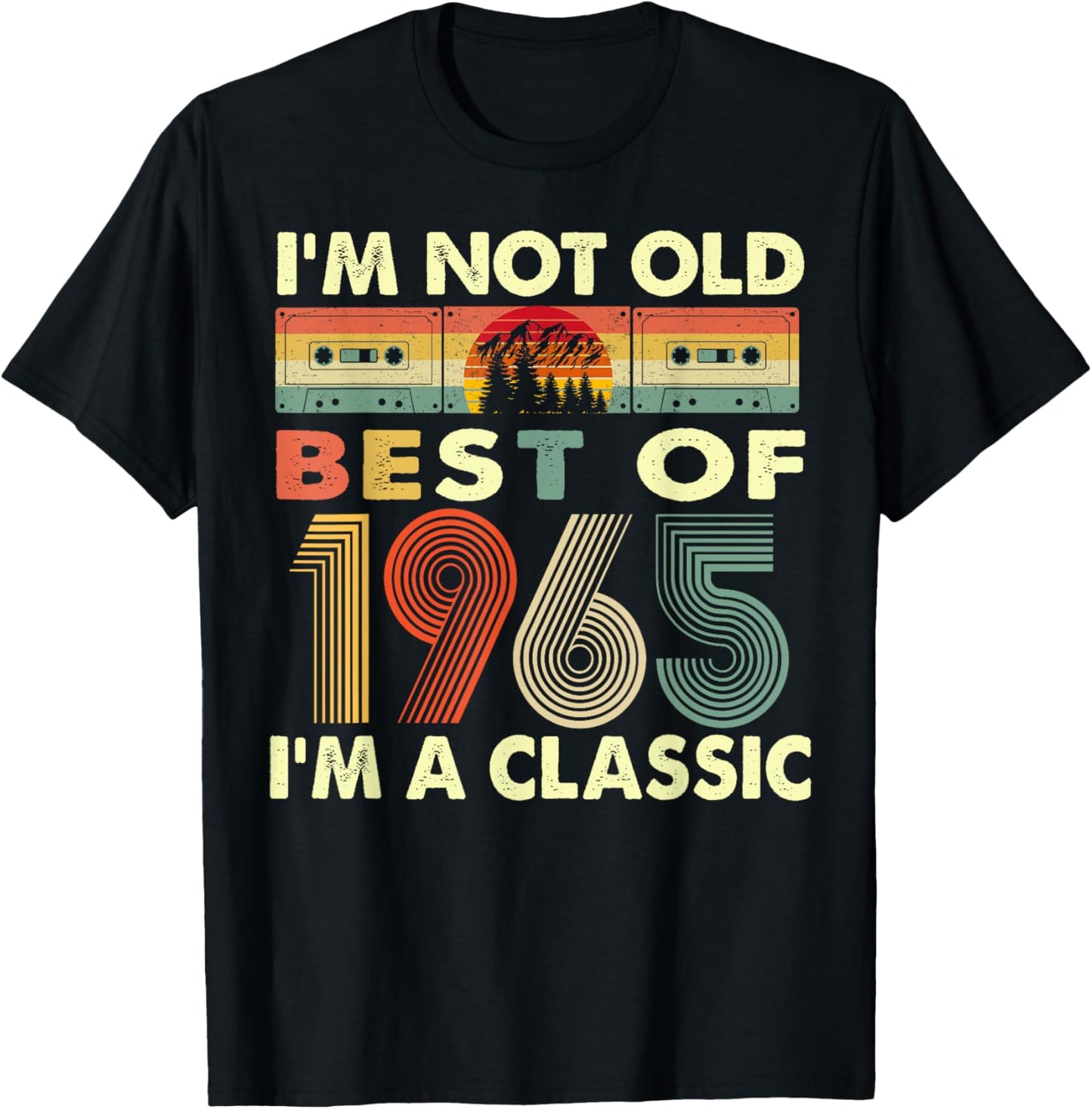 I'm Not Old I'm A Classic Vintage 1965 57th Birthday Gifts T-Shirt - T-Shirt | Black