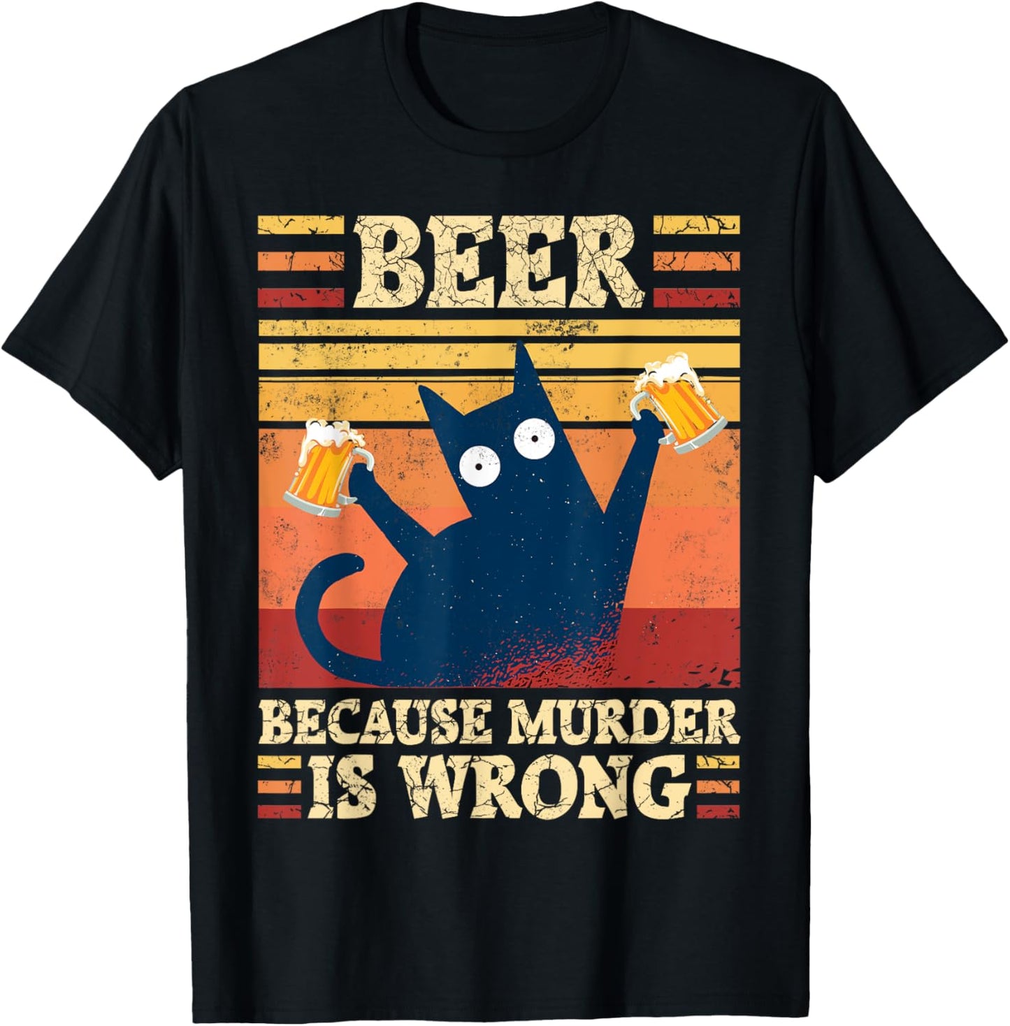 Beer Because Murder Is Wrong Cat Beer Saying Beer Drinker T-Shirt - T-Shirt | Black