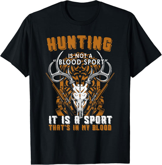 Hunting is in my blood hunter gift T-Shirt - T-Shirt | Black