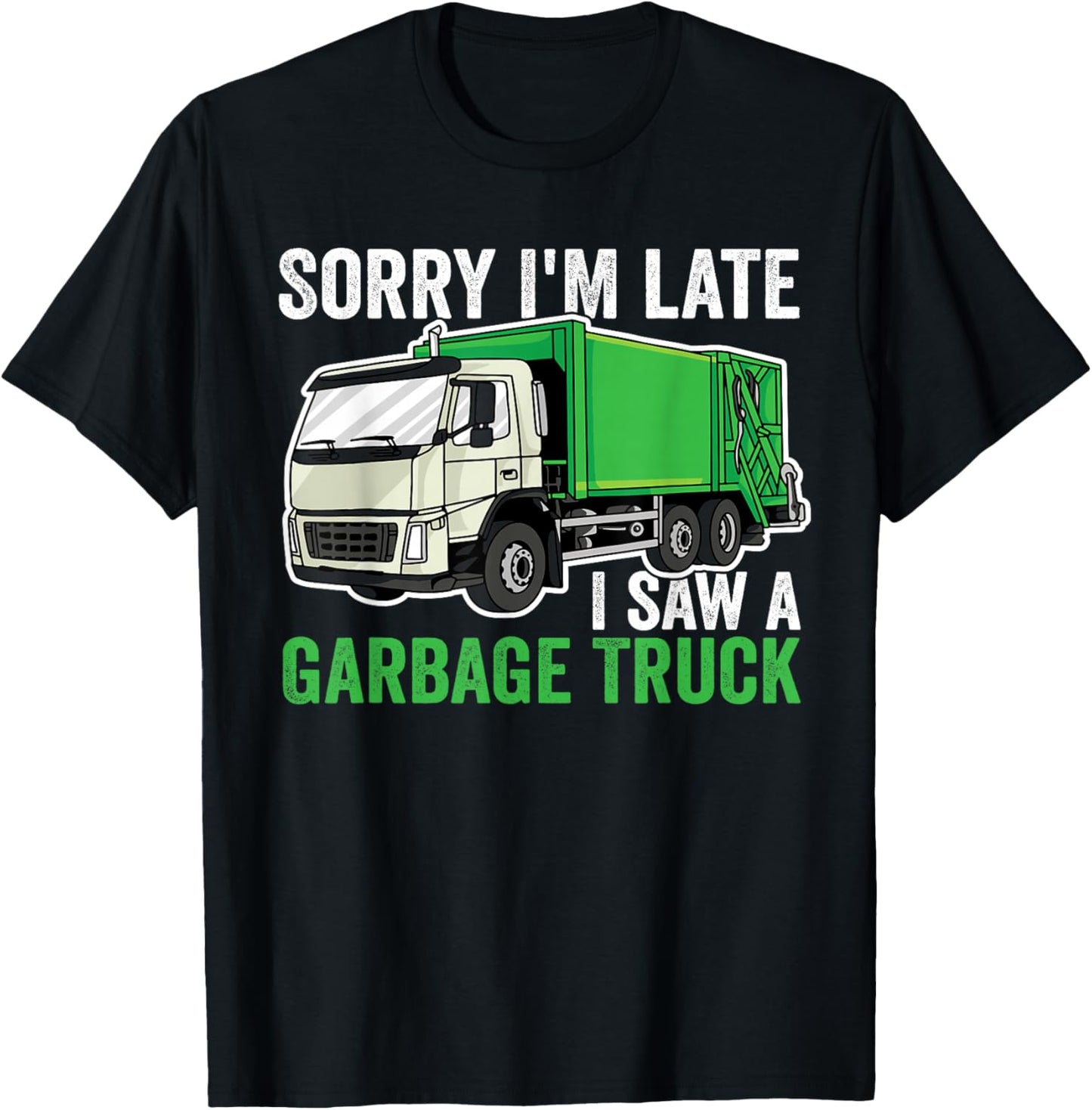 Sorry I'm late a saw a Garbage Truck Garbage Man Kids T-Shirt - T-Shirt | Black