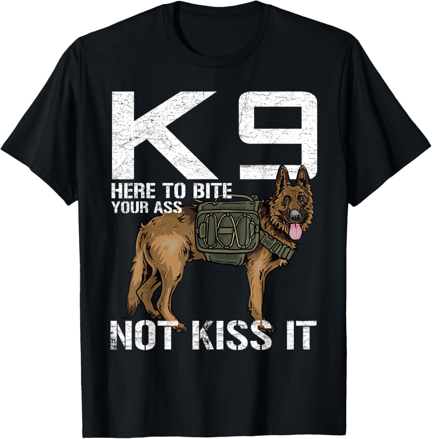 K9 Here To Bite your Ass Not Kiss it Funny Canine Police Dog Women T-Shirt - T-Shirt | Black