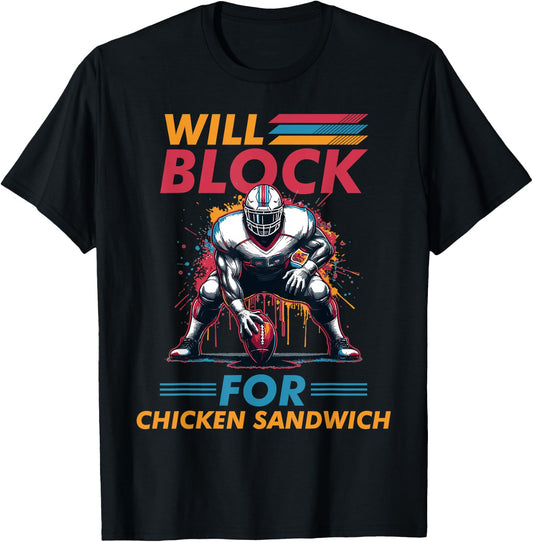 Will Blocked For Chicken Sandwich Football Foodie T-Shirt - T-Shirt | Black