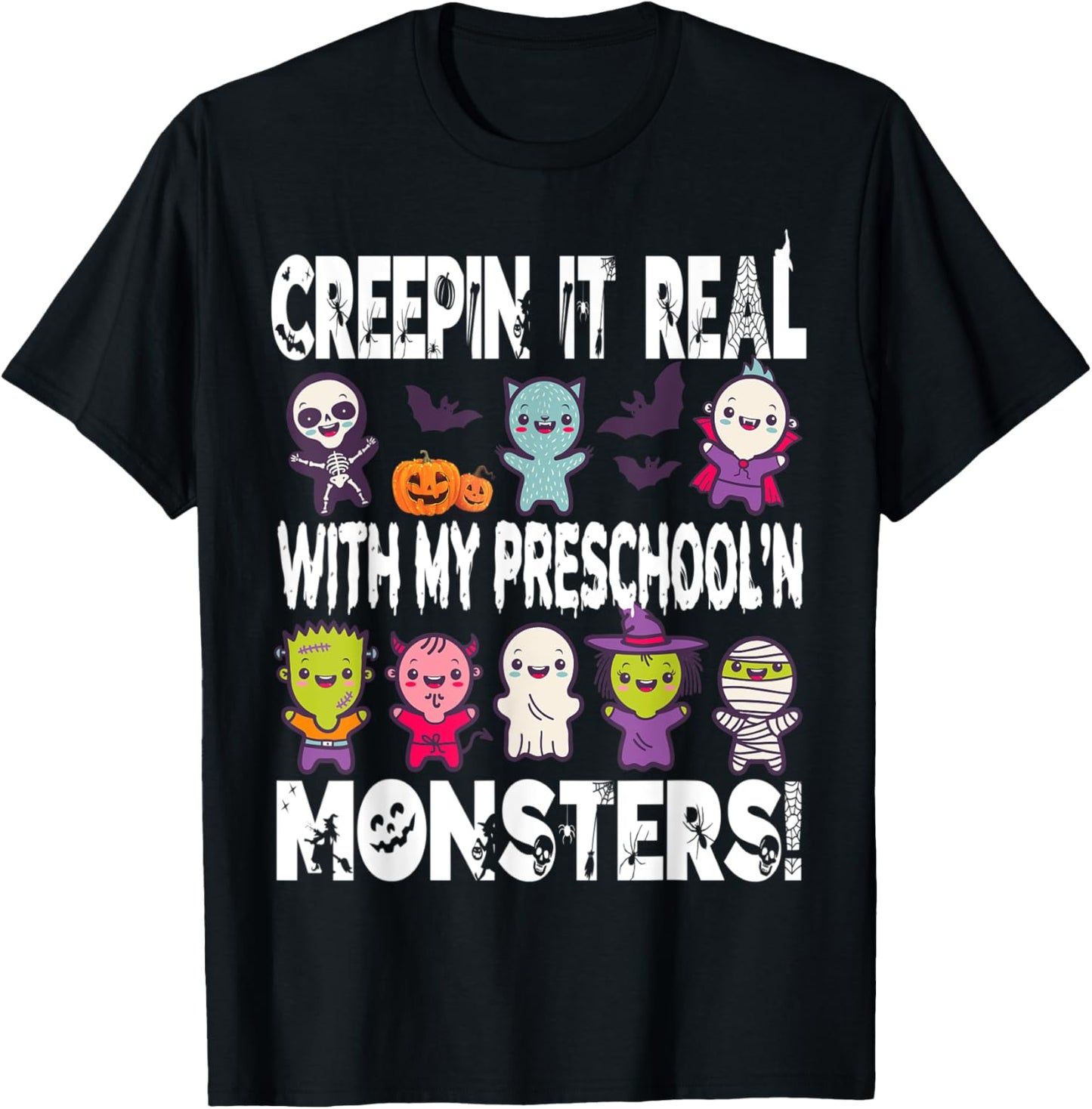 Creepin it real with my PRESCHOOL'N monsters halloween T-Shirt - T-Shirt | Black