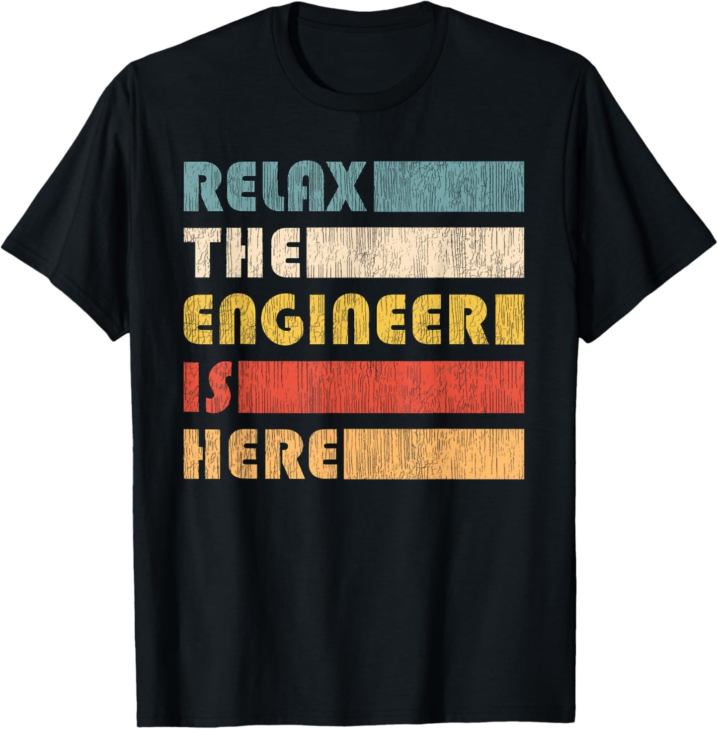 Relax The Engineer for Engineers T-Shirt - T-Shirt | Black