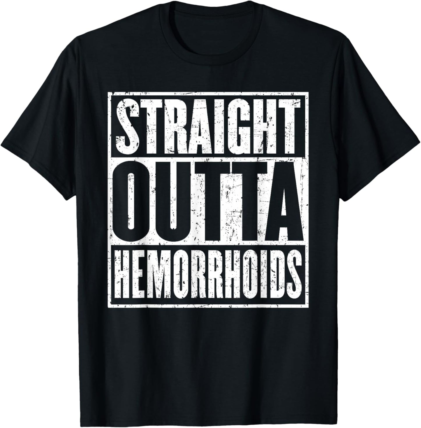 Straight Outta Hemorrhoids Surgery Recovery T-Shirt - T-Shirt | Black