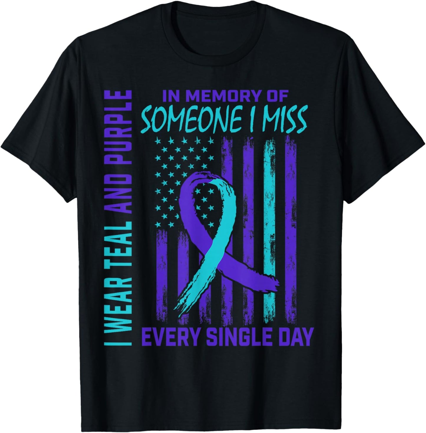 I Wear Teal Purple For Someone I Miss Suicide Awareness Flag T-Shirt - T-Shirt | Black