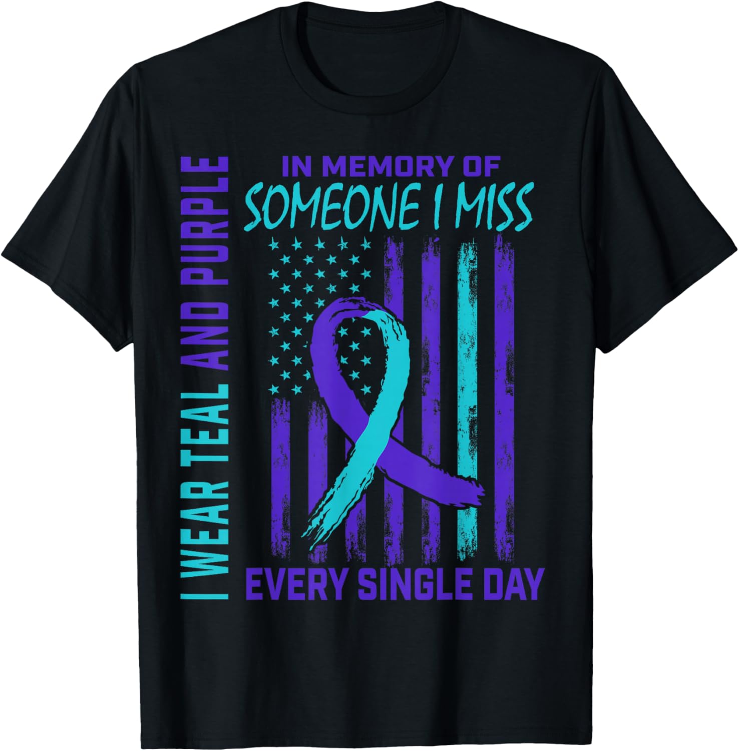 I Wear Teal Purple For Someone I Miss Suicide Awareness Flag T-Shirt - T-Shirt | Black