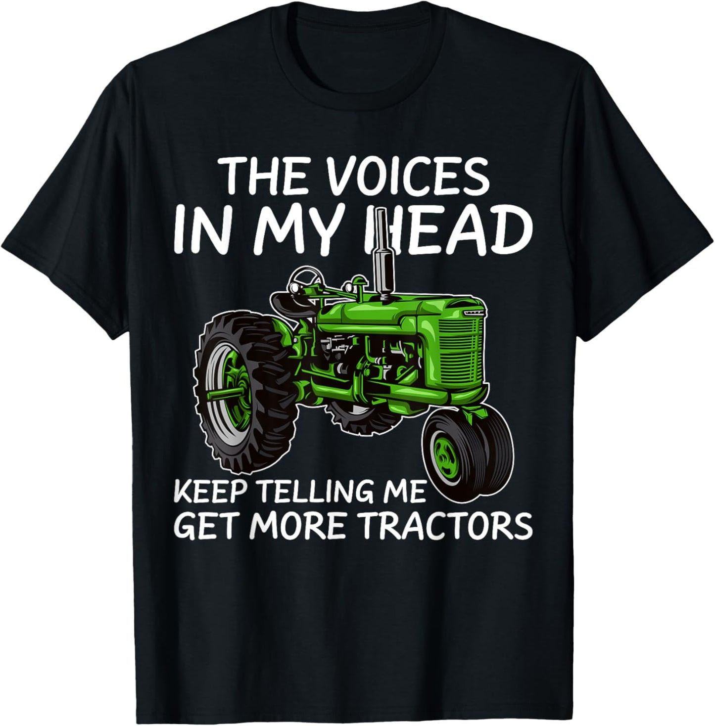 Funny Voices In My Head Keep Telling Me Get More Tractors T-Shirt - T-Shirt | Black