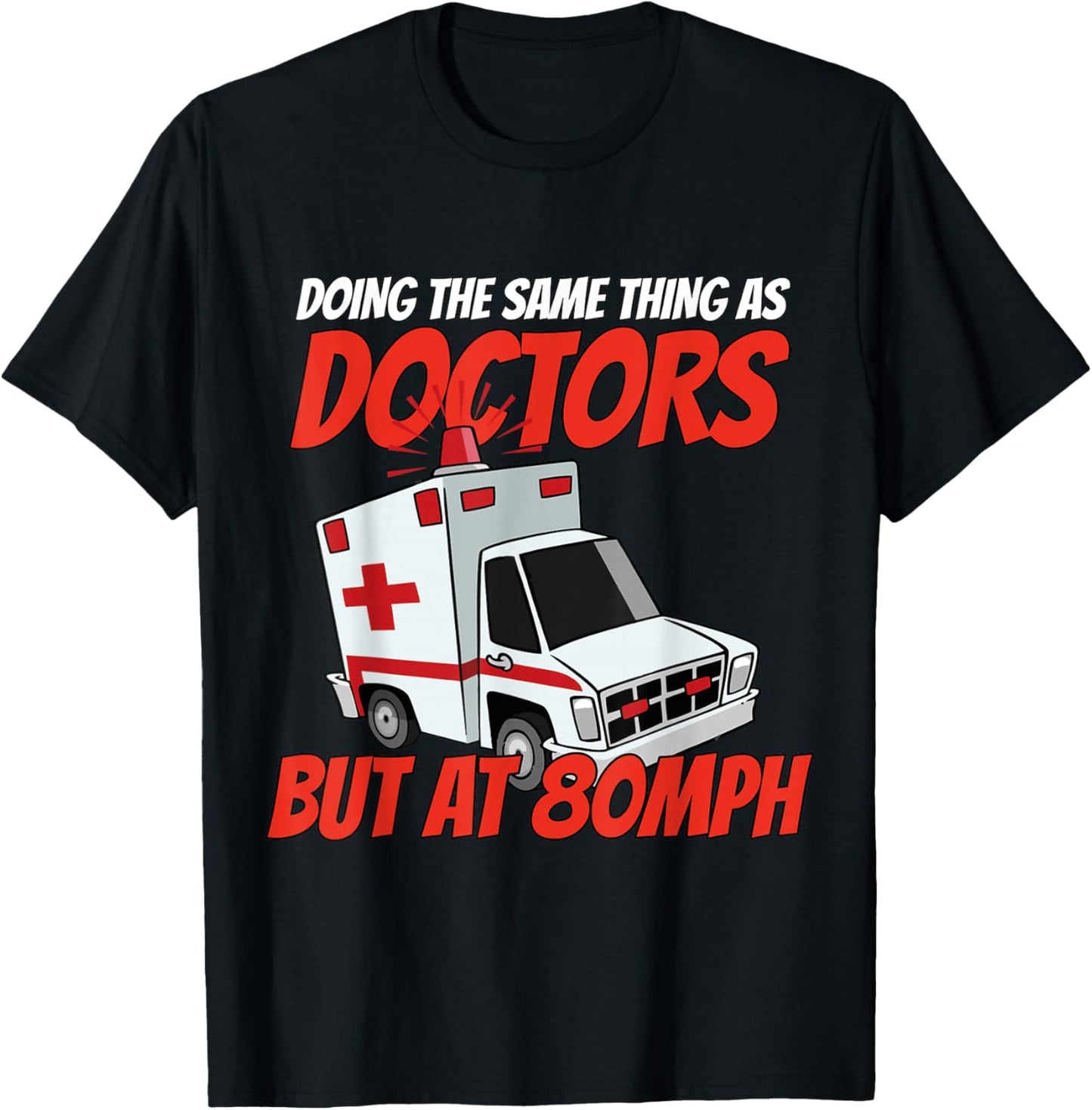 Ambulance doctor paramedics emergency clinic medicine rescue T-Shirt - T-Shirt | Black