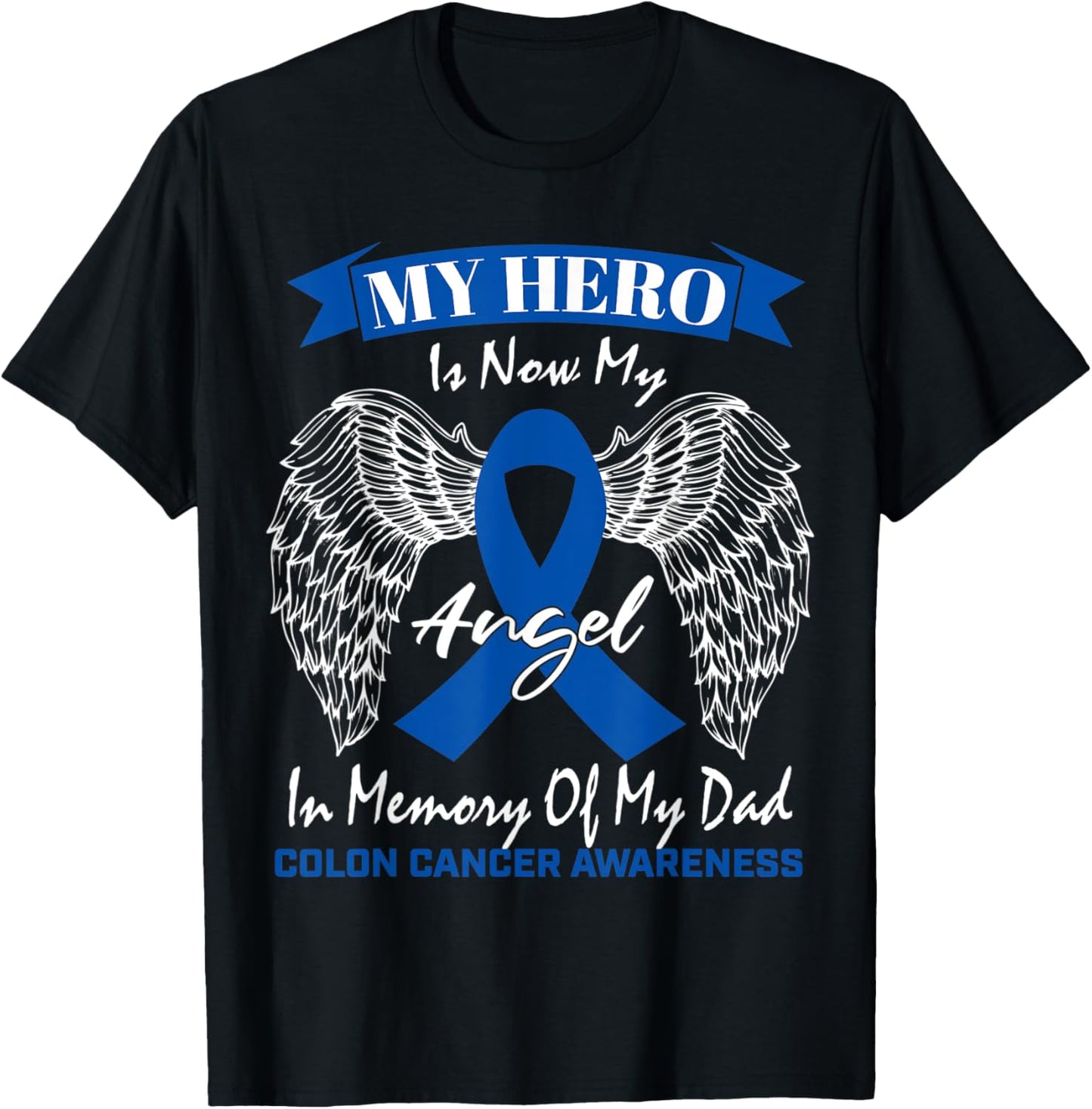 Blue Ribbon Father In Memory Of Dad Colon Cancer Awareness T-Shirt - T-Shirt | Black