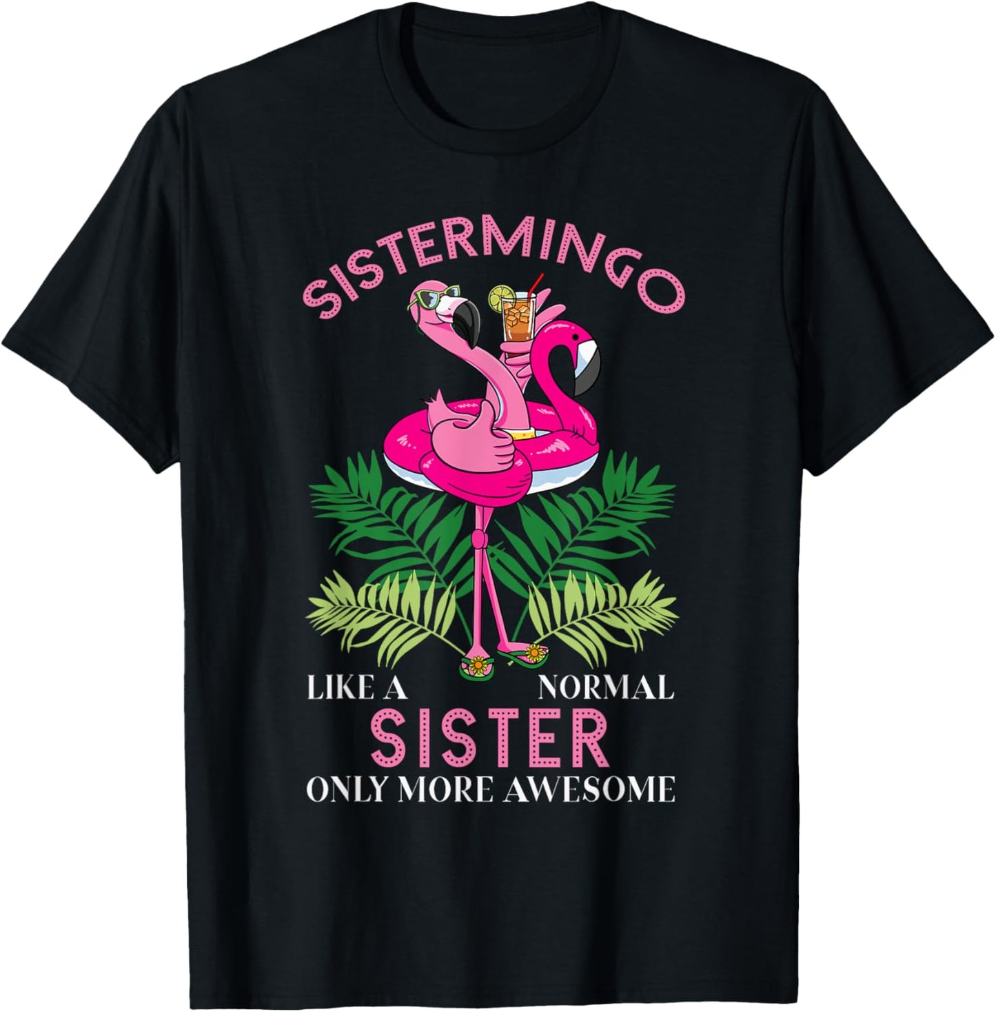 Sistermingo Sister Flamingo Lover Sis Female Sibling T-Shirt - T-Shirt | Black