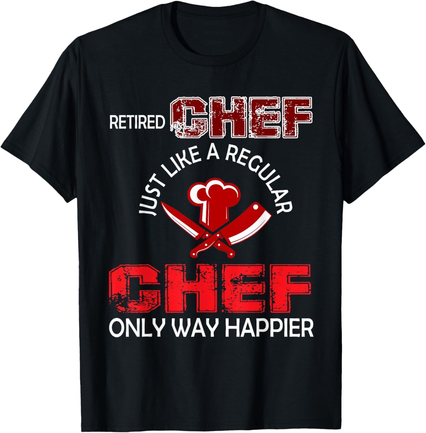Vintage Retired Chef Definition Chef Only Happier Retirement T-Shirt - T-Shirt | Black