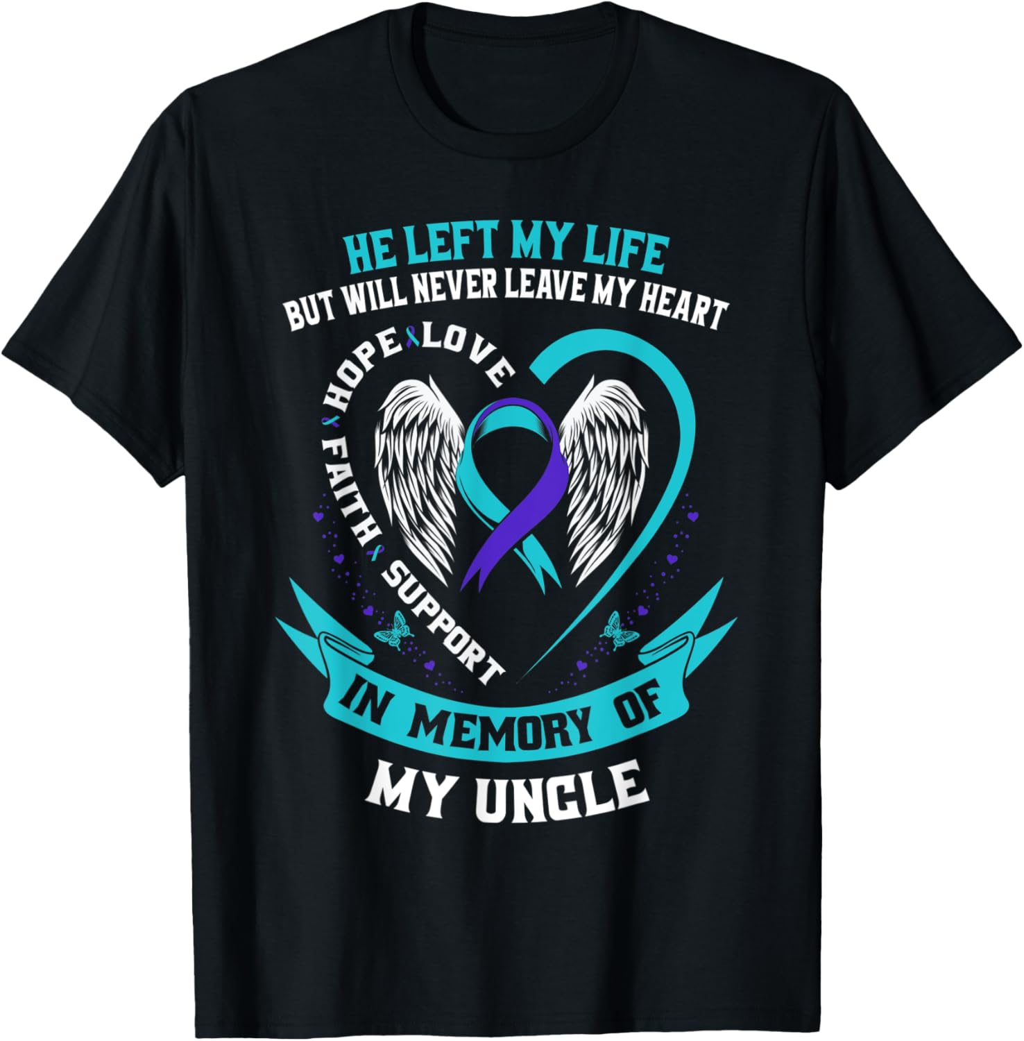 In Memory of my Uncle Suicide Awareness Loss of Loved One T-Shirt - T-Shirt | Black