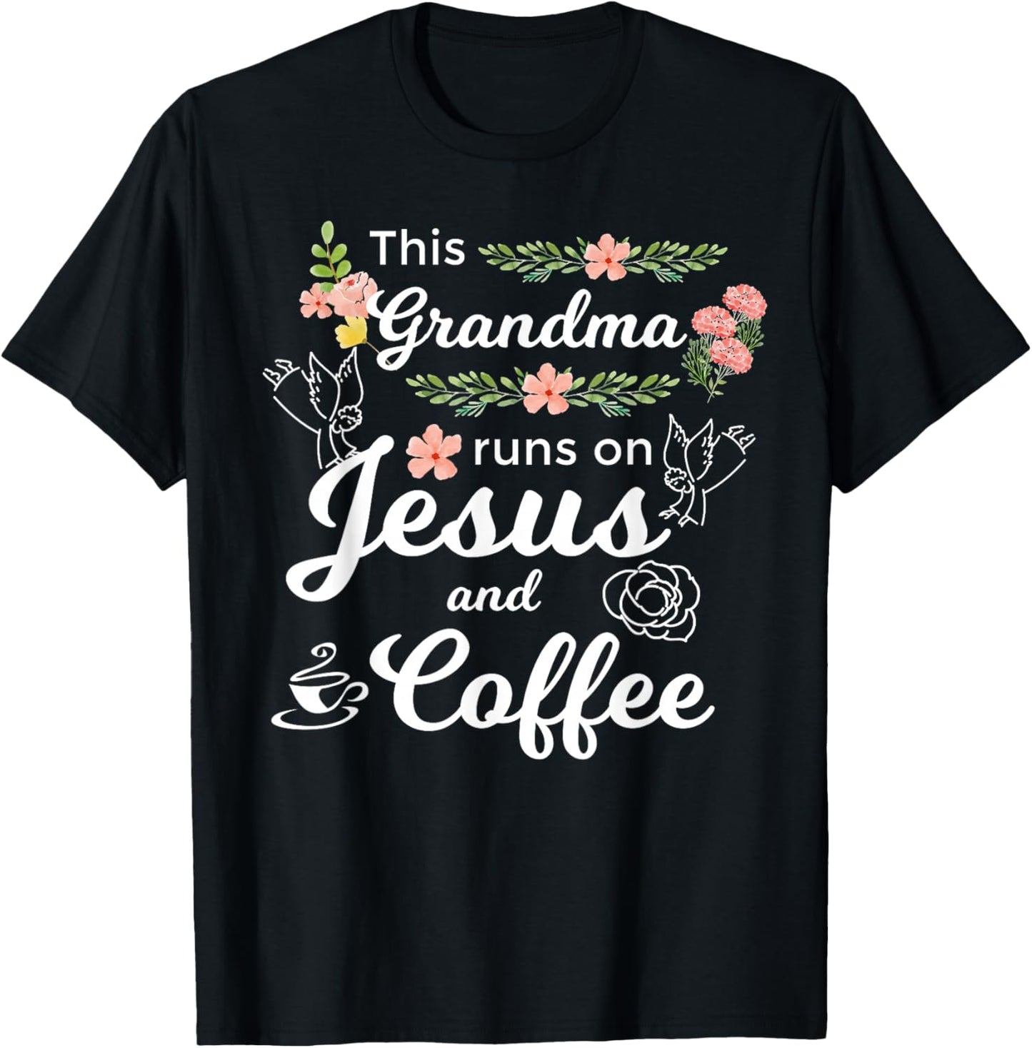 This Grandma Runs On Jesus And Coffee Funny Mom Religious T-Shirt - T-Shirt | Black
