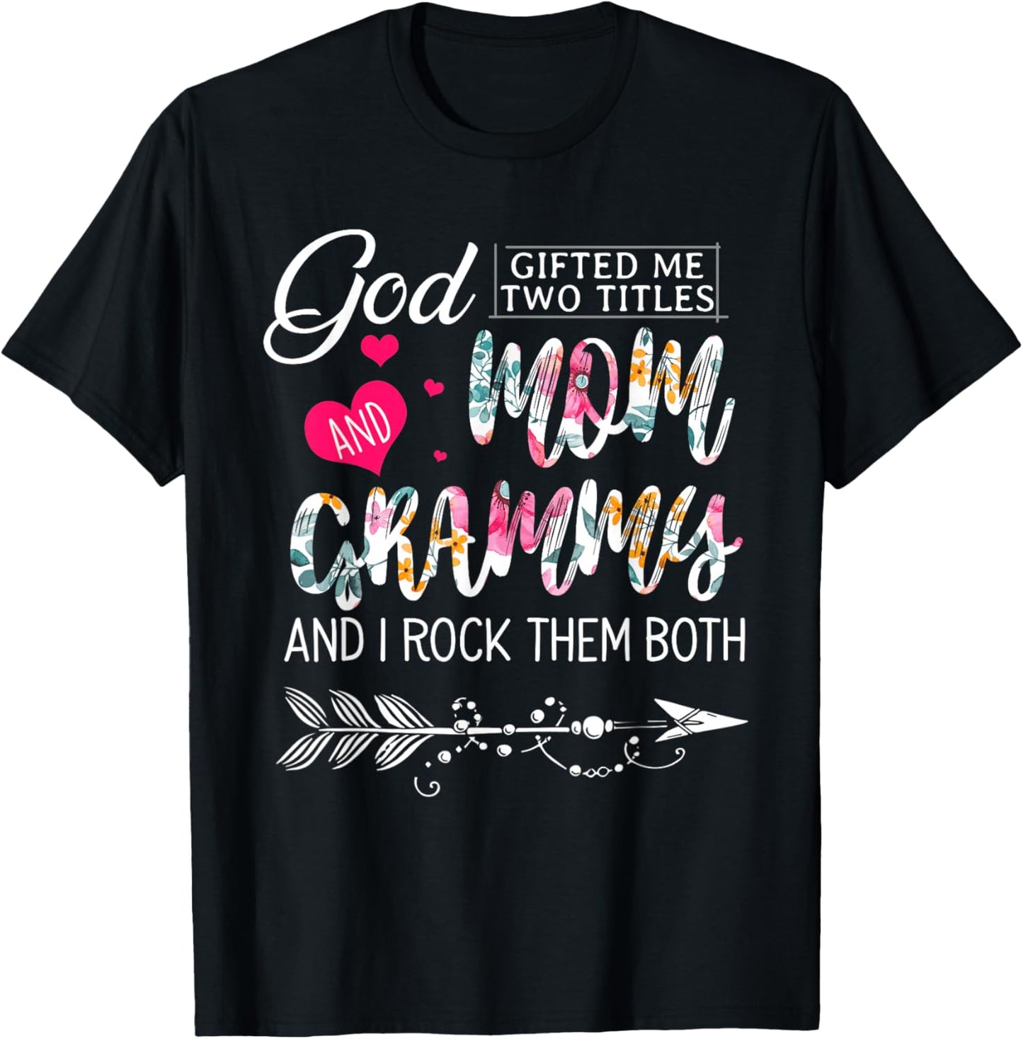 God Gifted Me Two Titles Mom And Grammy Flower Mother's Day T-Shirt - T-Shirt | Black