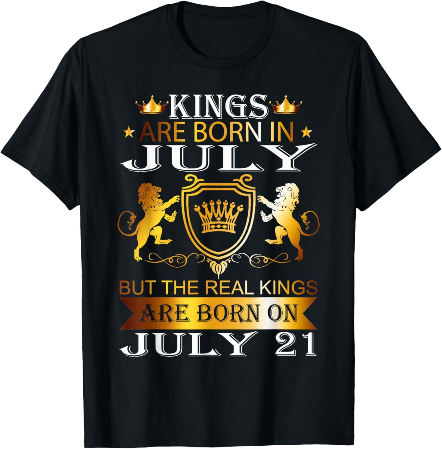 Kings Are Born On July 21st Birthday Bday Men Boy Kid T-Shirt - T-Shirt | Black