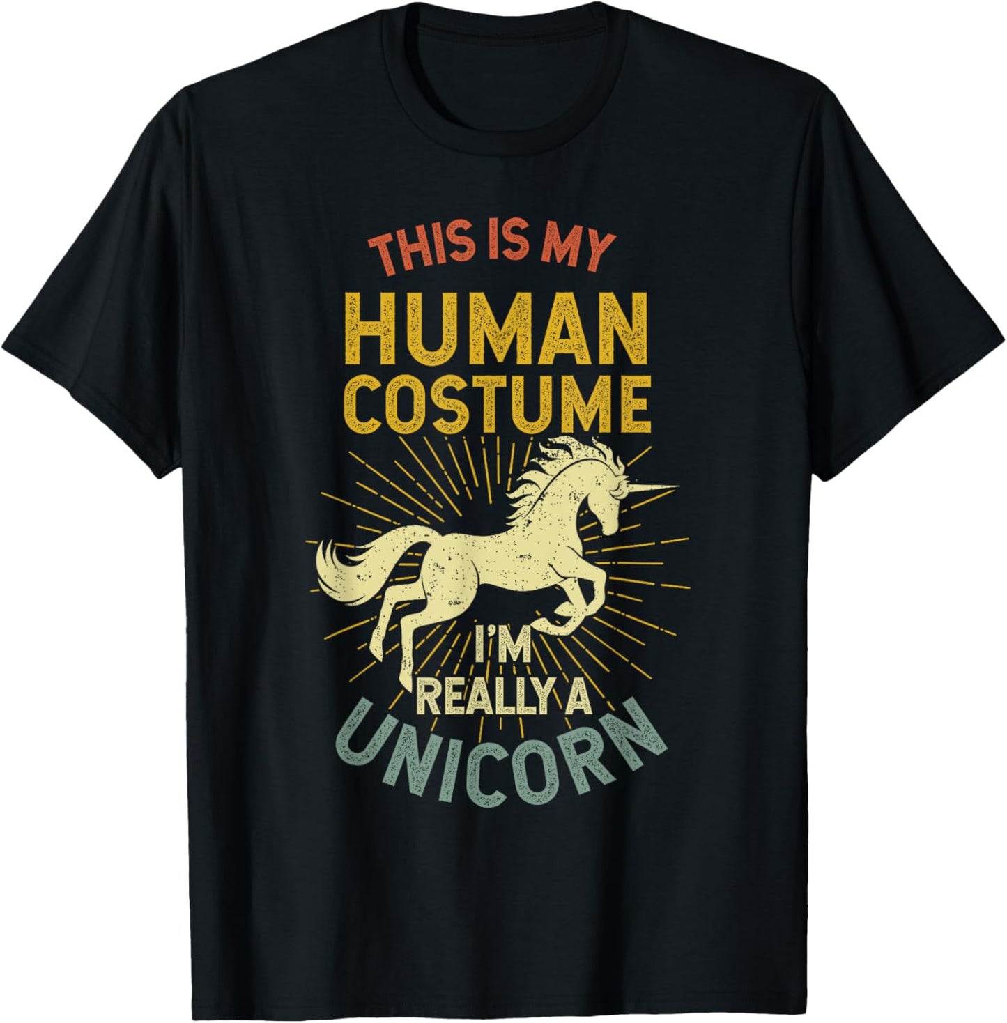 This Is My Human Costume I'm Really A Unicorn T-Shirt - T-Shirt | Black